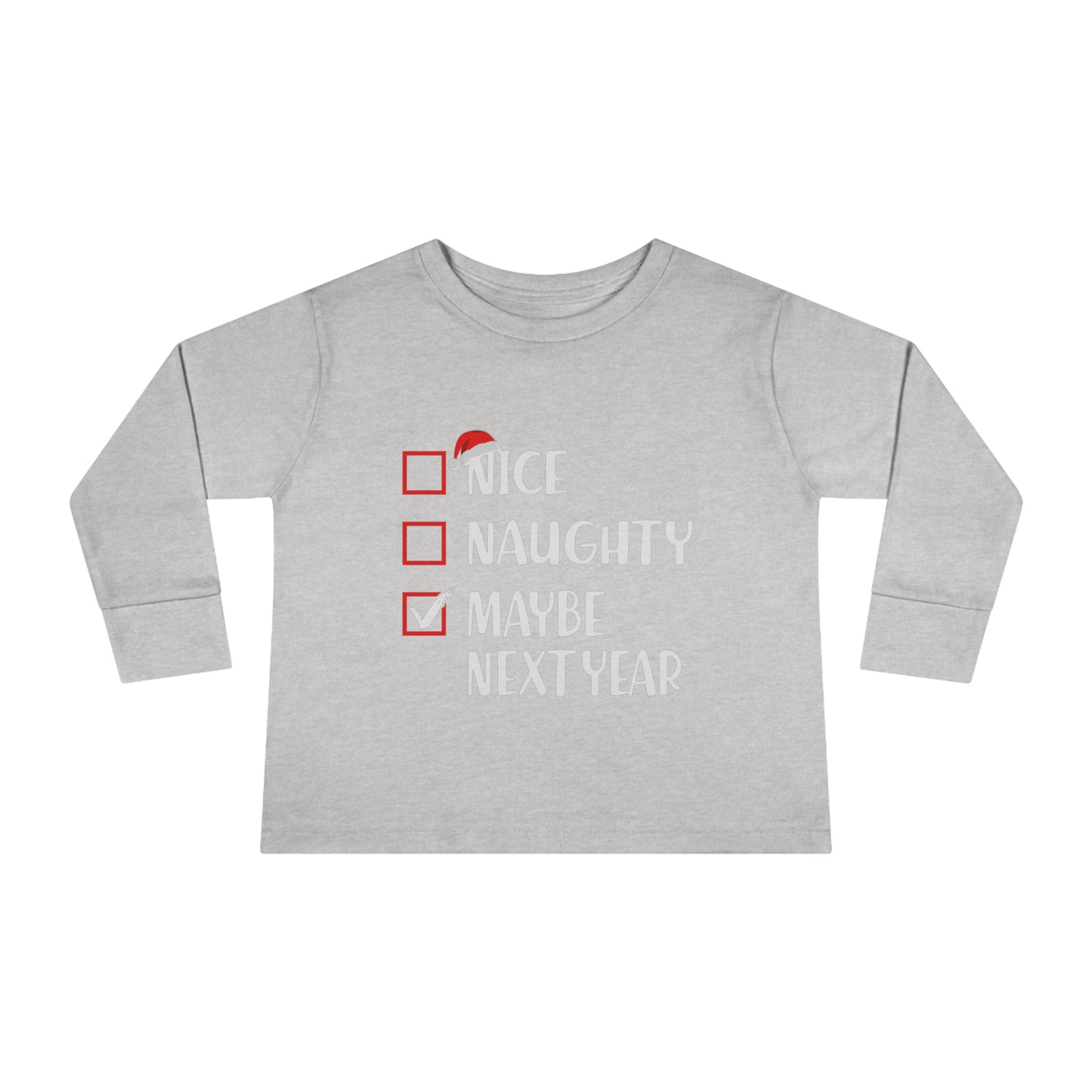 Nice naughty maybe next year holiday checklist Toddler Long Sleeve Tee