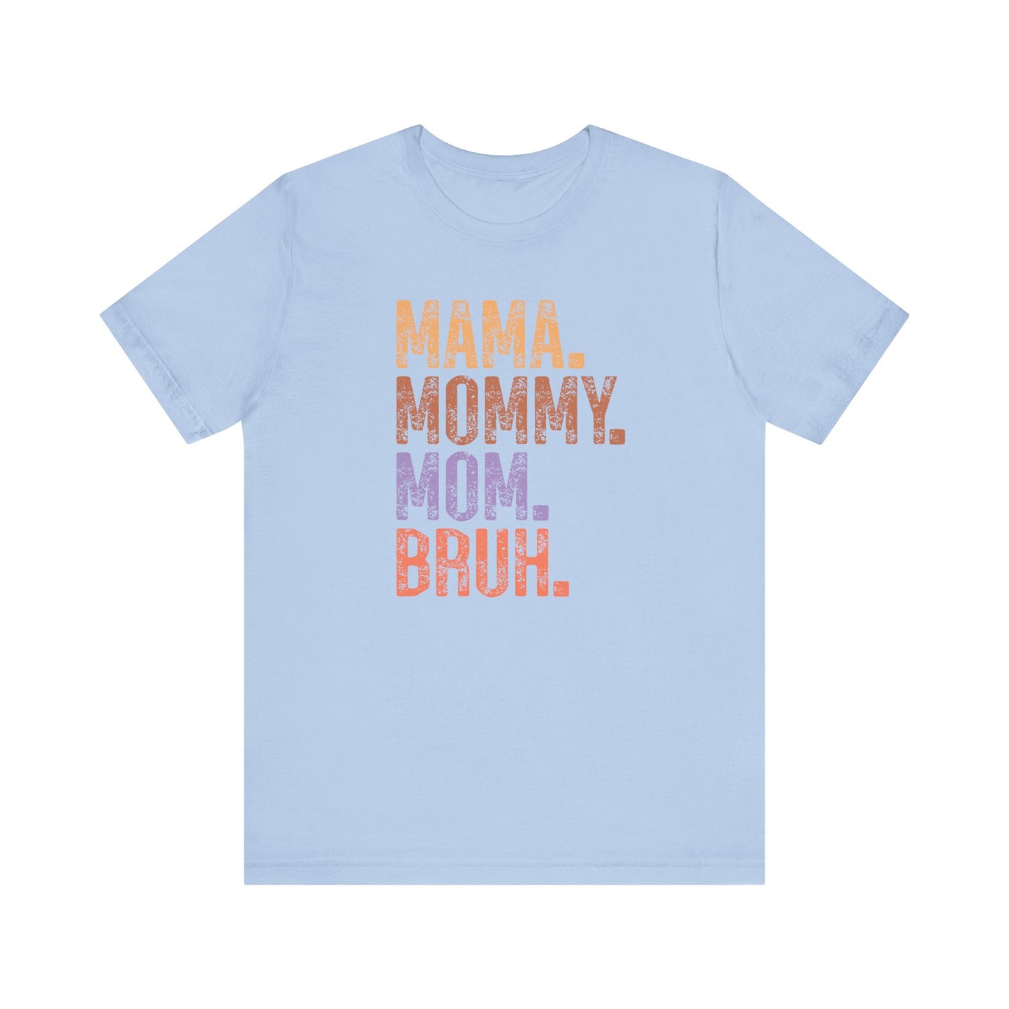 Mother's Day, Mommy Bruh, XS-3XL, Unisex Jersey Short Sleeve Tee