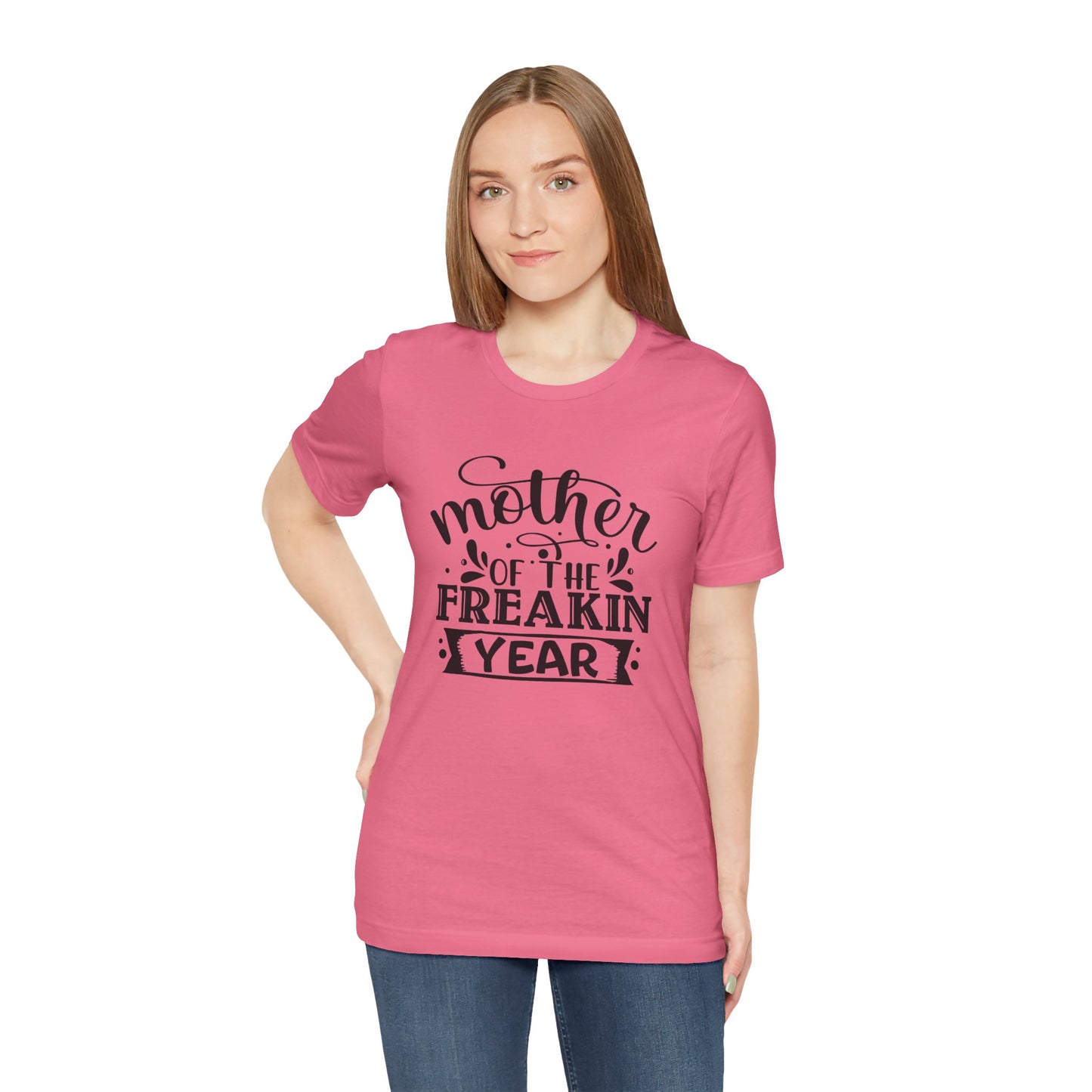 Mother's Day, Mother of the Freaking Year, XS-3XL, Unisex Jersey Short Sleeve Tee