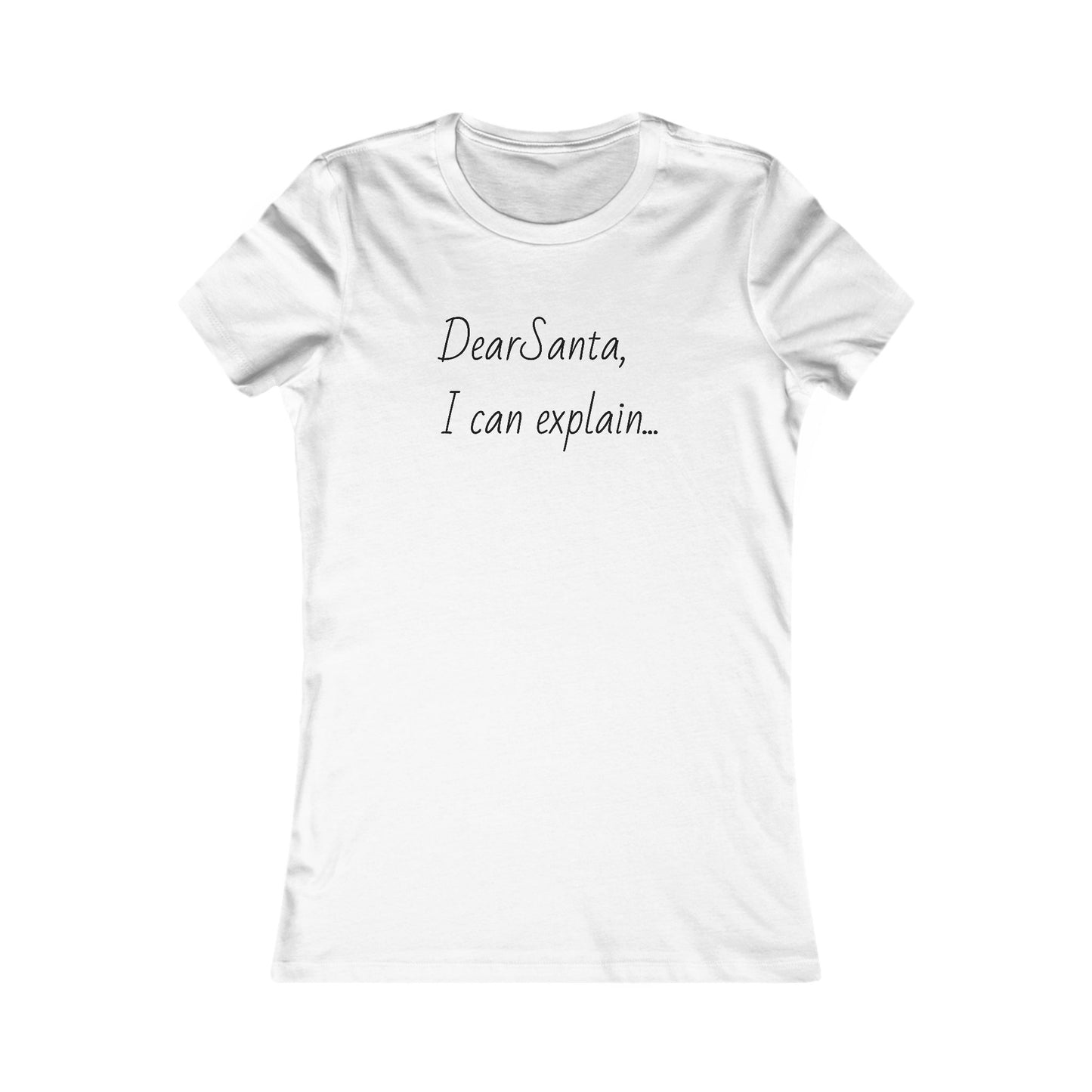 Dear Santa I can explain, holiday tee, Women's Favorite Tee