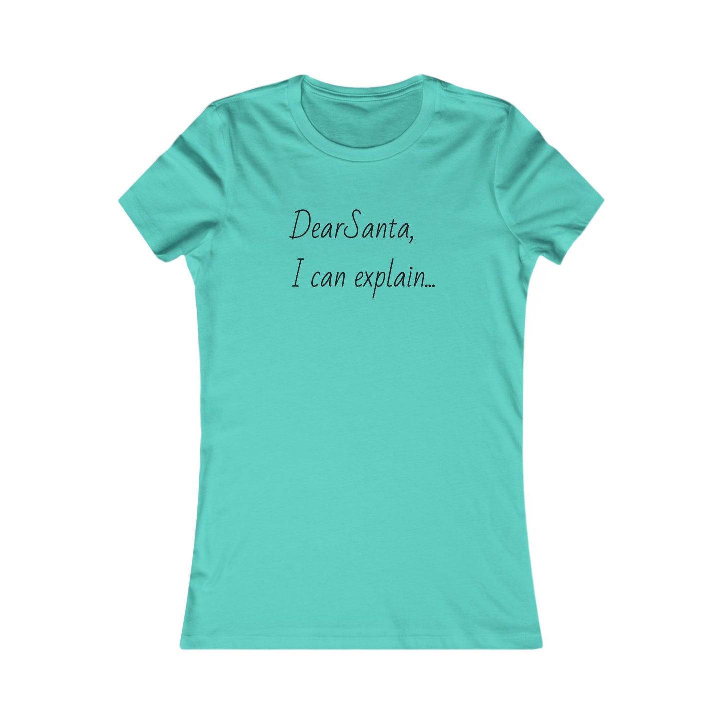 Dear Santa I can explain, holiday tee, Women's Favorite Tee