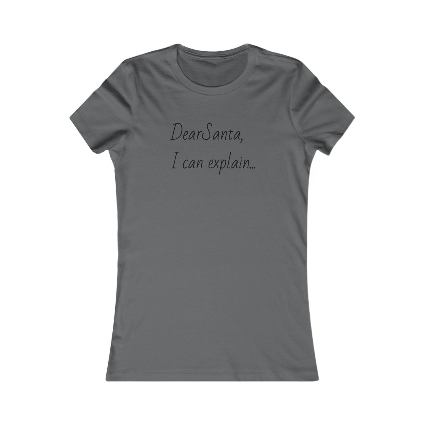 Dear Santa I can explain, holiday tee, Women's Favorite Tee