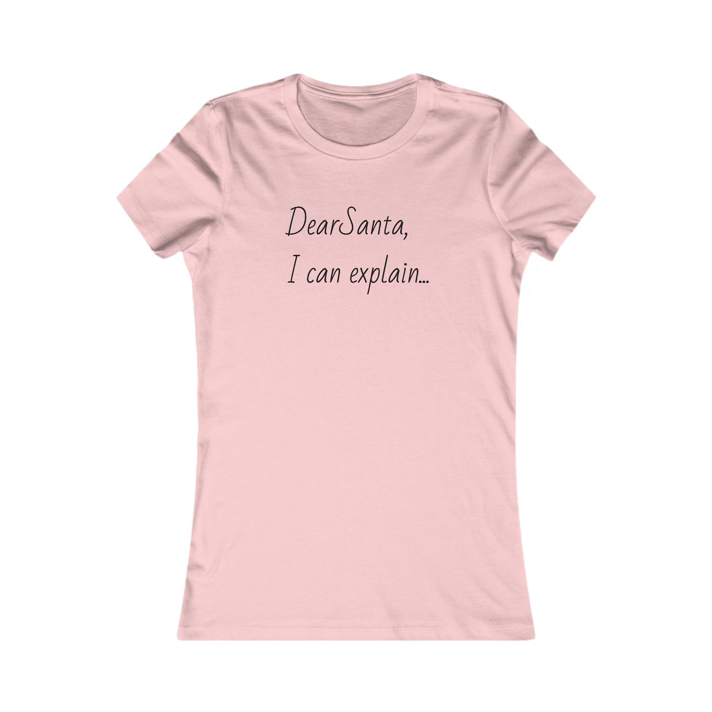 Dear Santa I can explain, holiday tee, Women's Favorite Tee