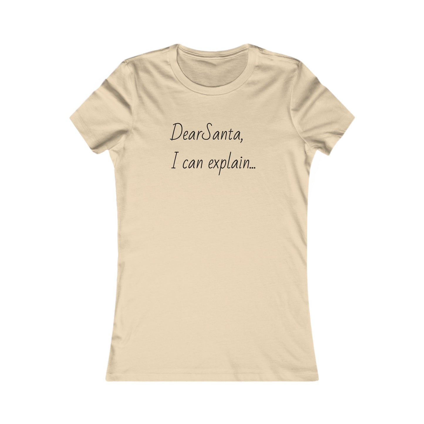 Dear Santa I can explain, holiday tee, Women's Favorite Tee