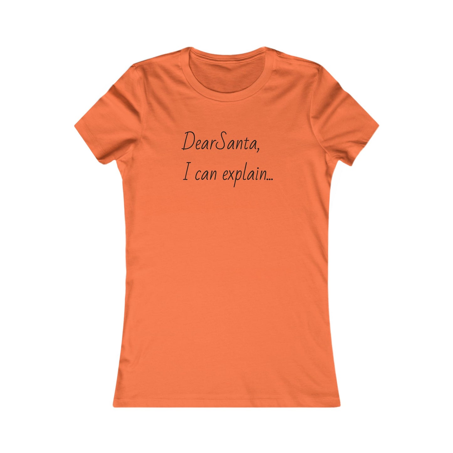 Dear Santa I can explain, holiday tee, Women's Favorite Tee