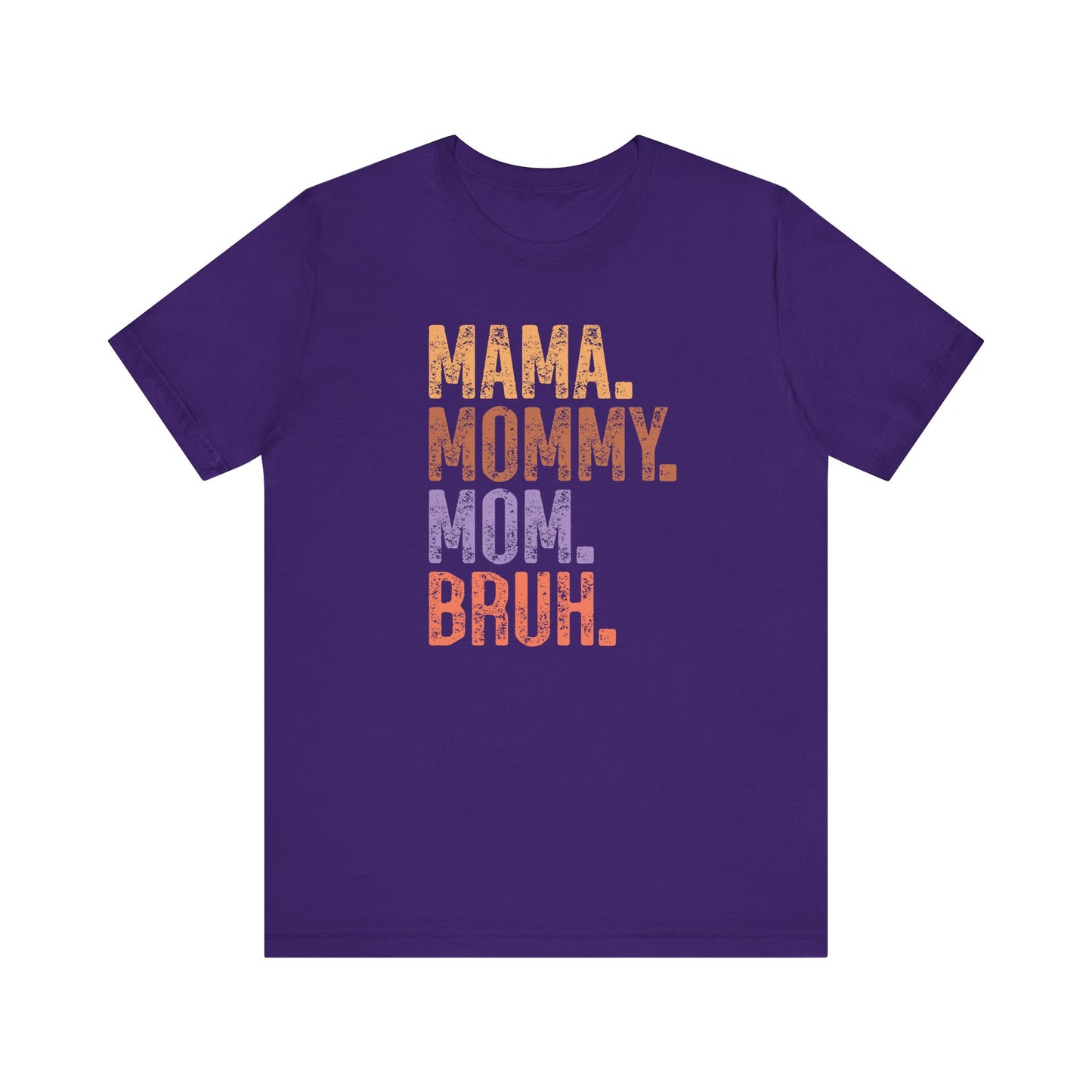Mother's Day, Mommy Bruh, XS-3XL, Unisex Jersey Short Sleeve Tee