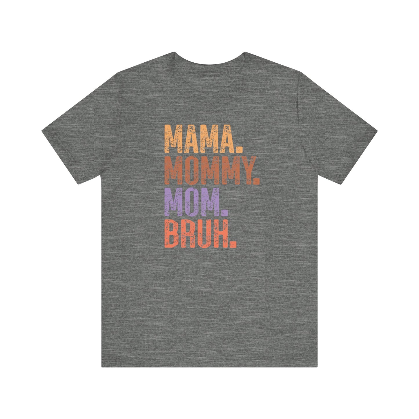Mother's Day, Mommy Bruh, XS-3XL, Unisex Jersey Short Sleeve Tee