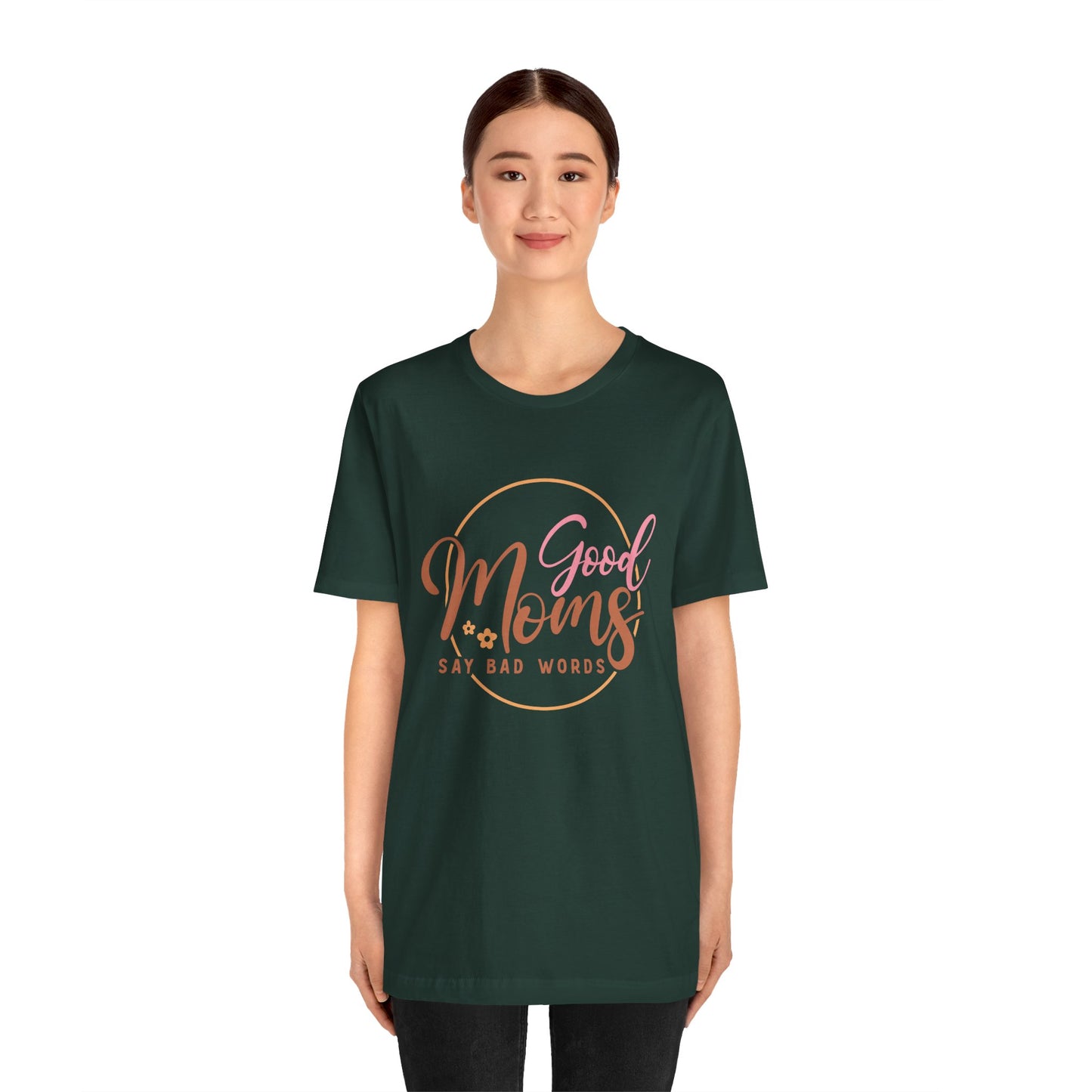 Mother's Day, Good Moms Say Bad Words, XS-3XL, Unisex Jersey Short Sleeve Tee