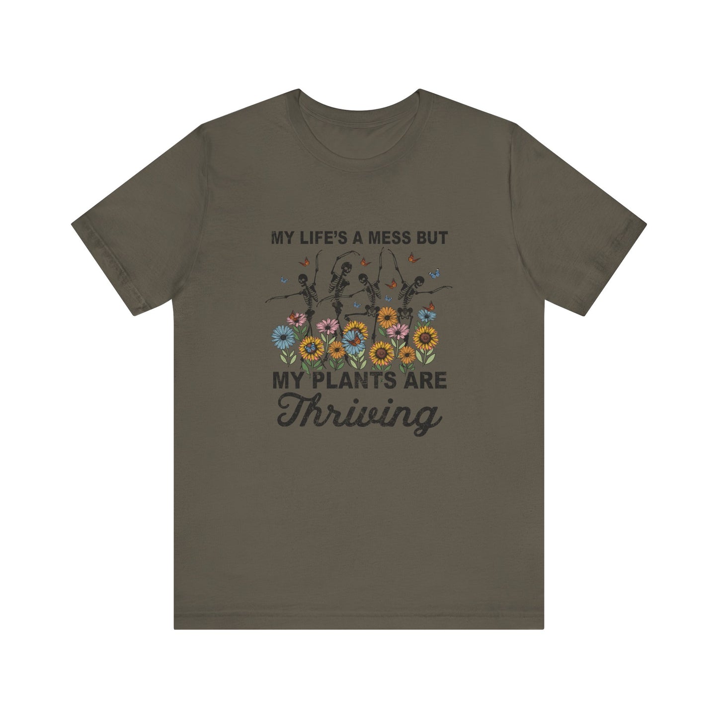My Life's A Mess But My Plants Are Thriving, S-5XL, Gardening, Unisex Jersey Short Sleeve Tee