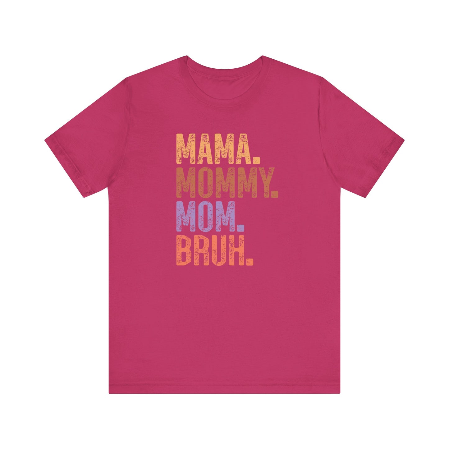 Mother's Day, Mommy Bruh, XS-3XL, Unisex Jersey Short Sleeve Tee