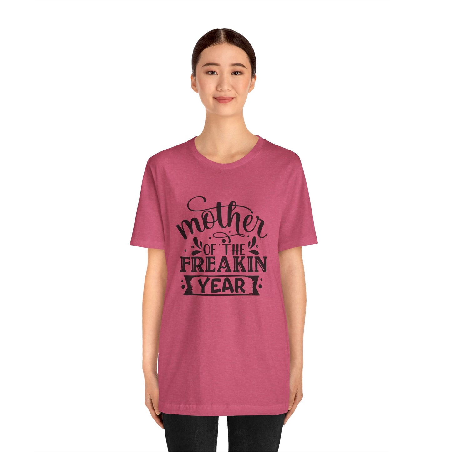 Mother's Day, Mother of the Freaking Year, XS-3XL, Unisex Jersey Short Sleeve Tee