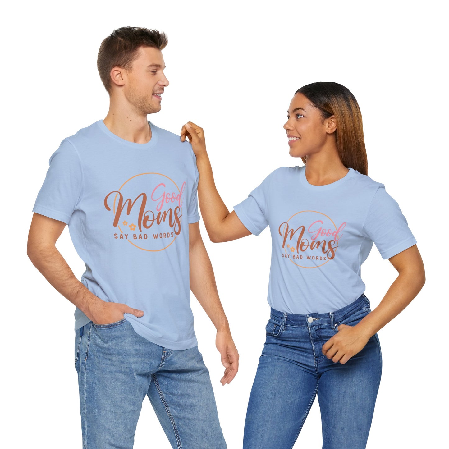 Mother's Day, Good Moms Say Bad Words, XS-3XL, Unisex Jersey Short Sleeve Tee