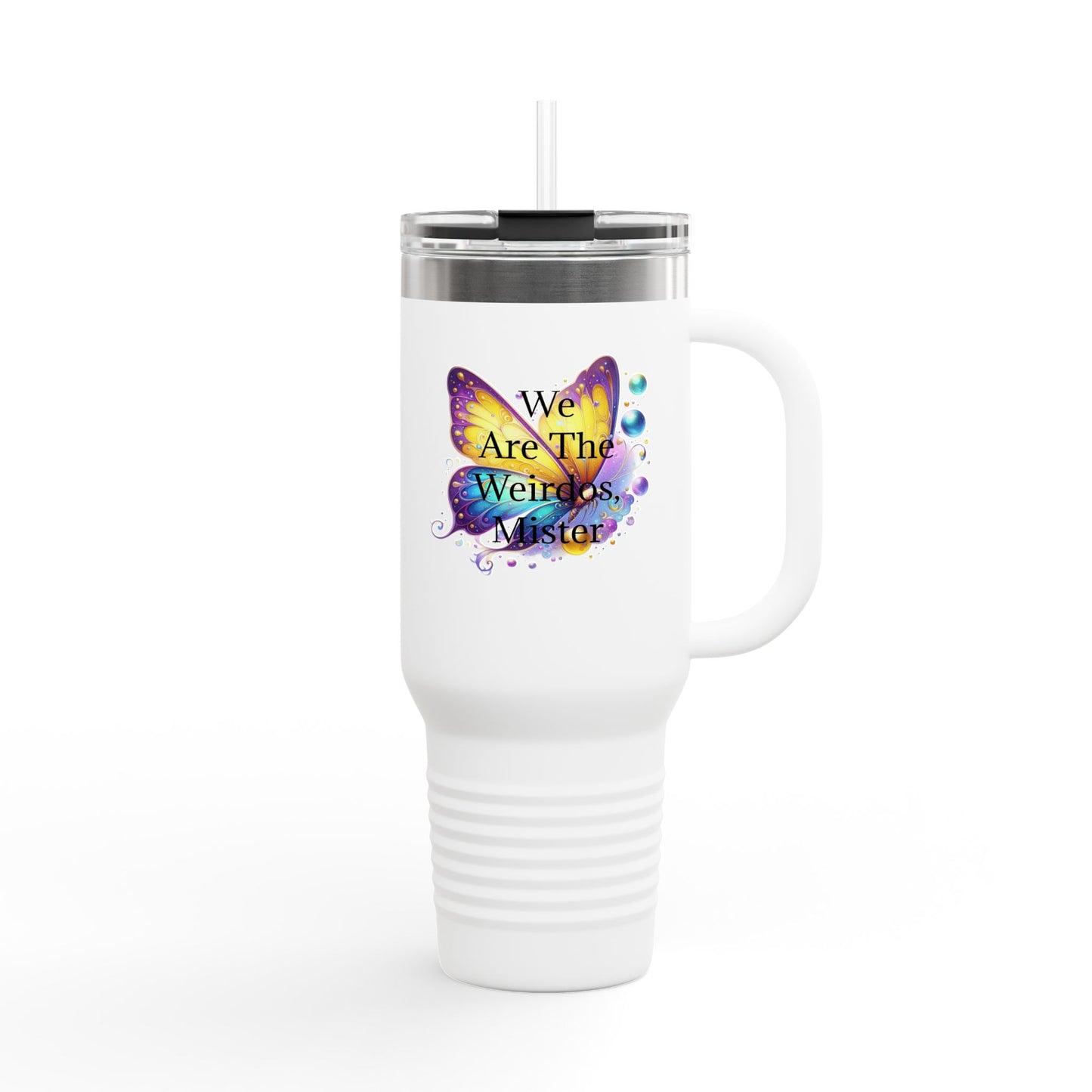 "We Are The Weirdos, Mister" Colorful Butterfly Insulated Travel Mug | 40oz