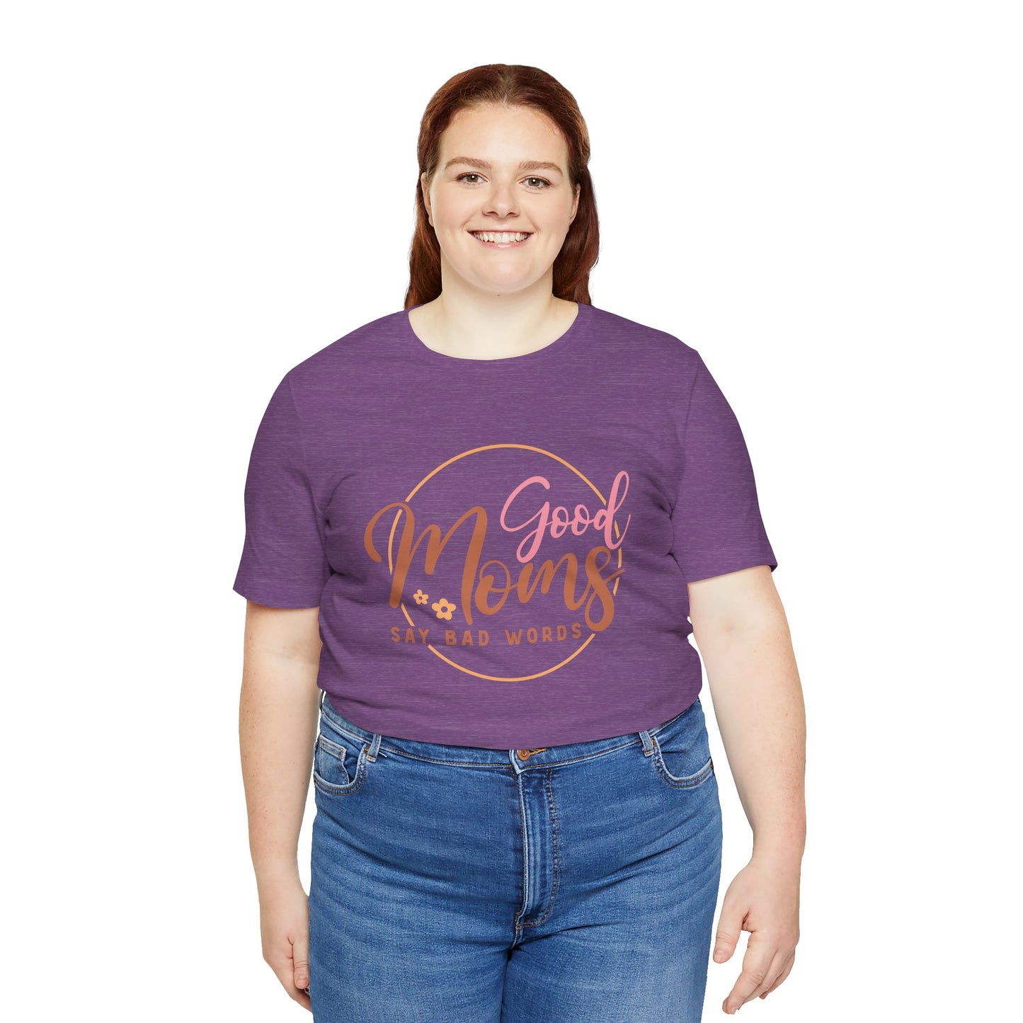 Mother's Day, Good Moms Say Bad Words, XS-3XL, Unisex Jersey Short Sleeve Tee
