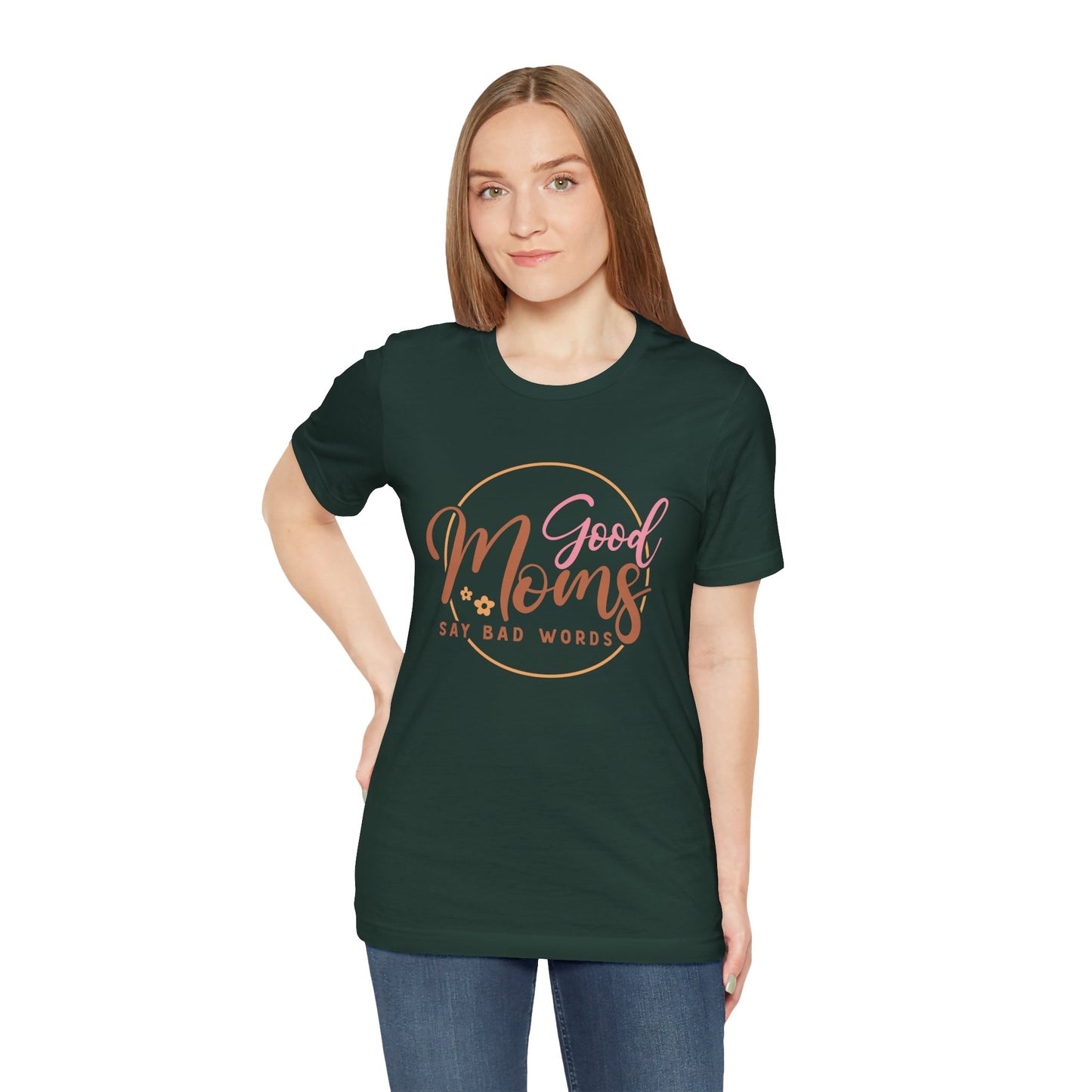 Mother's Day, Good Moms Say Bad Words, XS-3XL, Unisex Jersey Short Sleeve Tee