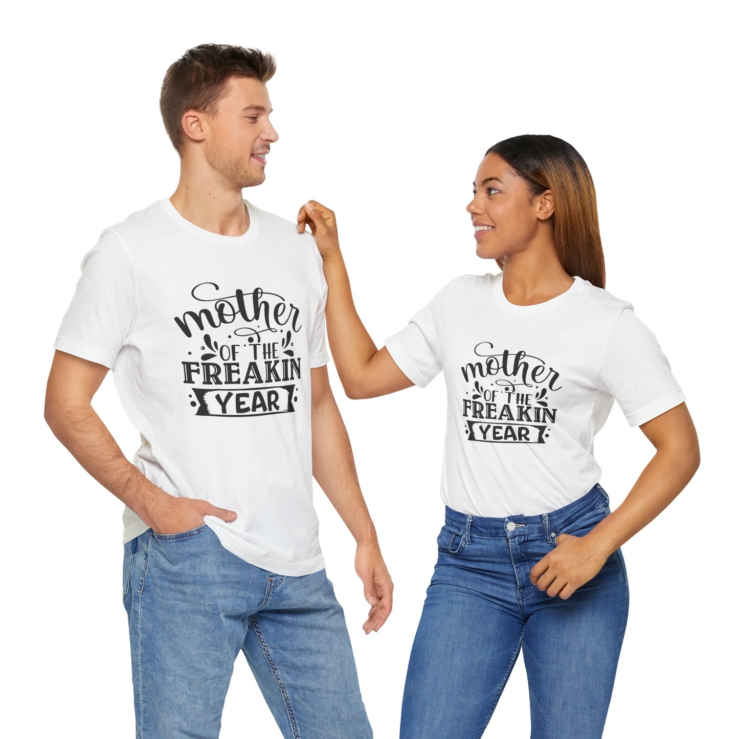 Mother's Day, Mother of the Freaking Year, XS-3XL, Unisex Jersey Short Sleeve Tee
