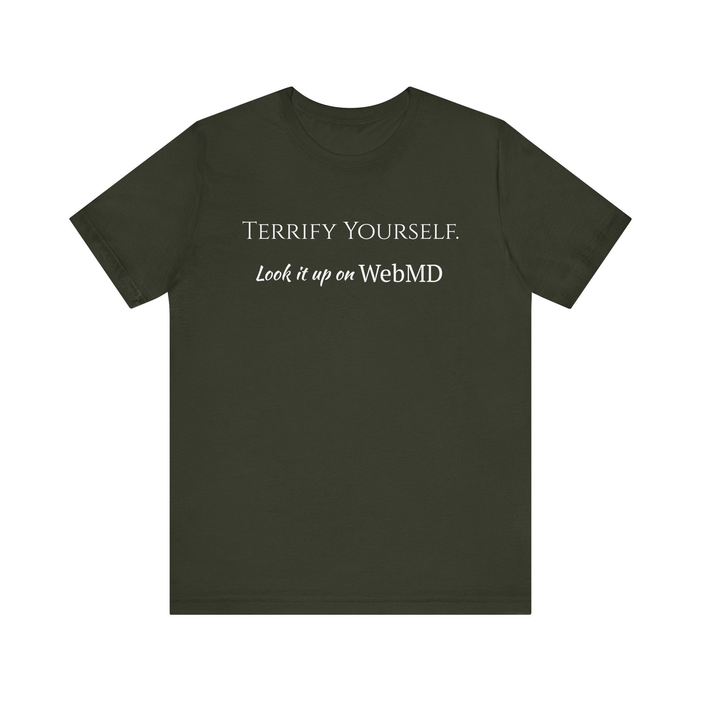 Terrify yourself, webmd, XS - 3XL, Unisex Jersey Short Sleeve Tee