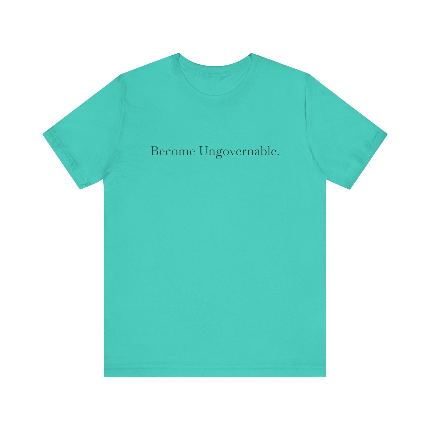 Become Ungovernable, S-3XL, Unisex Jersey Short Sleeve Tee
