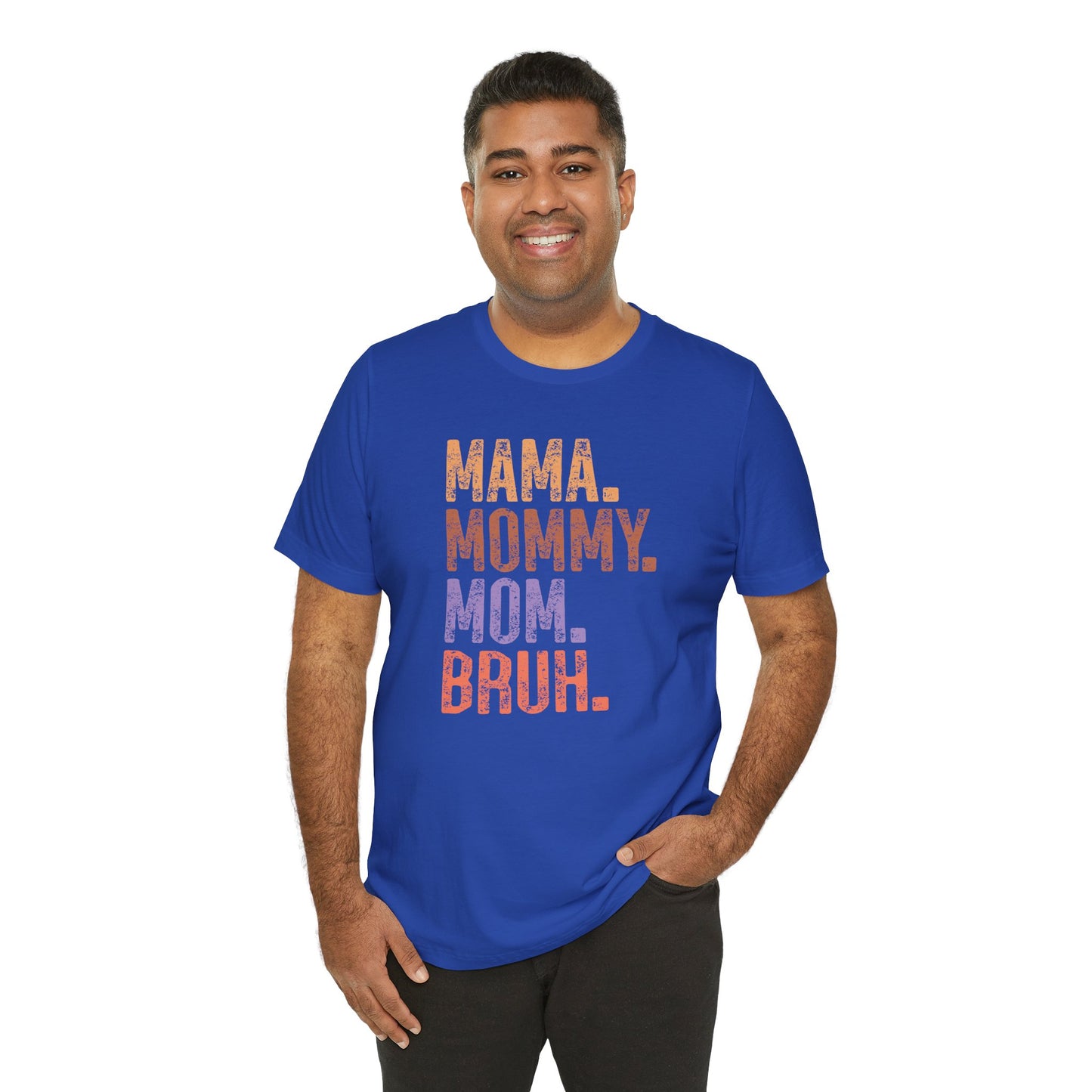 Mother's Day, Mommy Bruh, XS-3XL, Unisex Jersey Short Sleeve Tee
