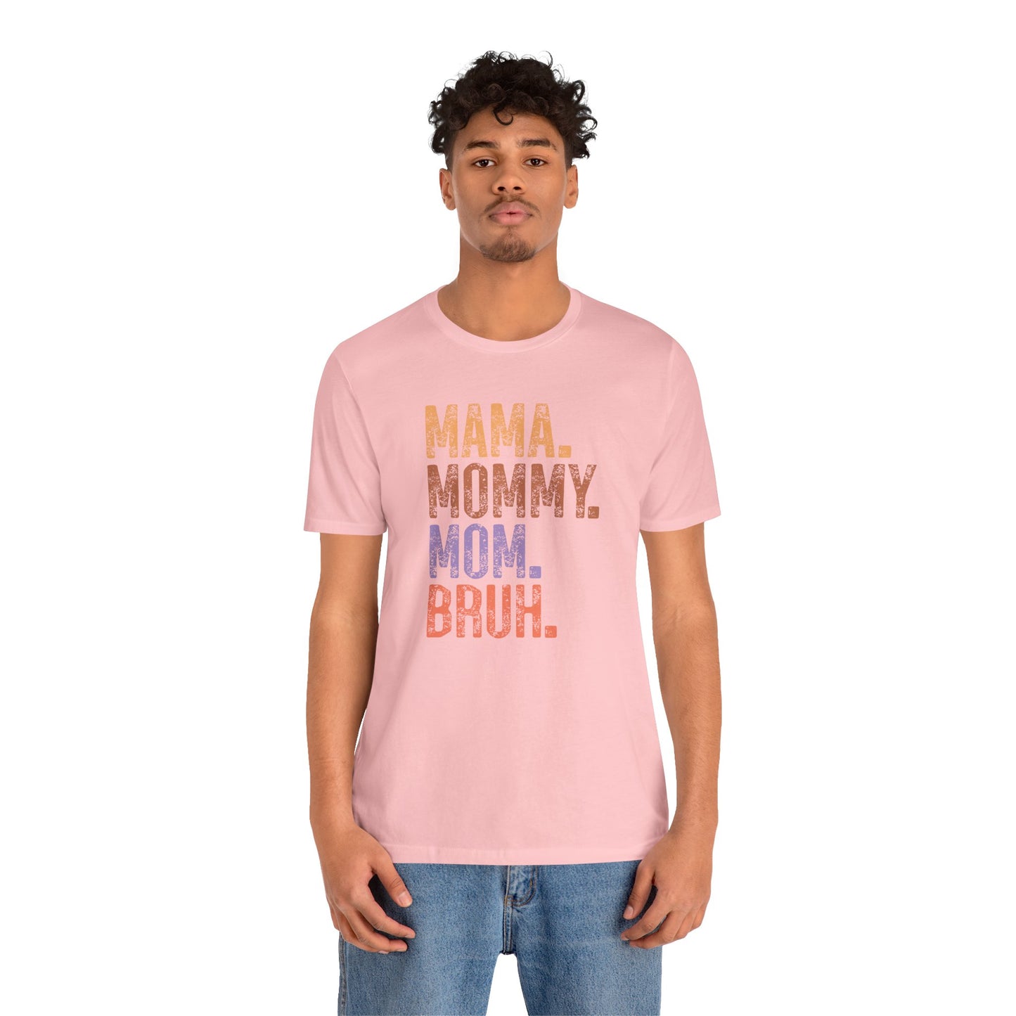 Mother's Day, Mommy Bruh, XS-3XL, Unisex Jersey Short Sleeve Tee