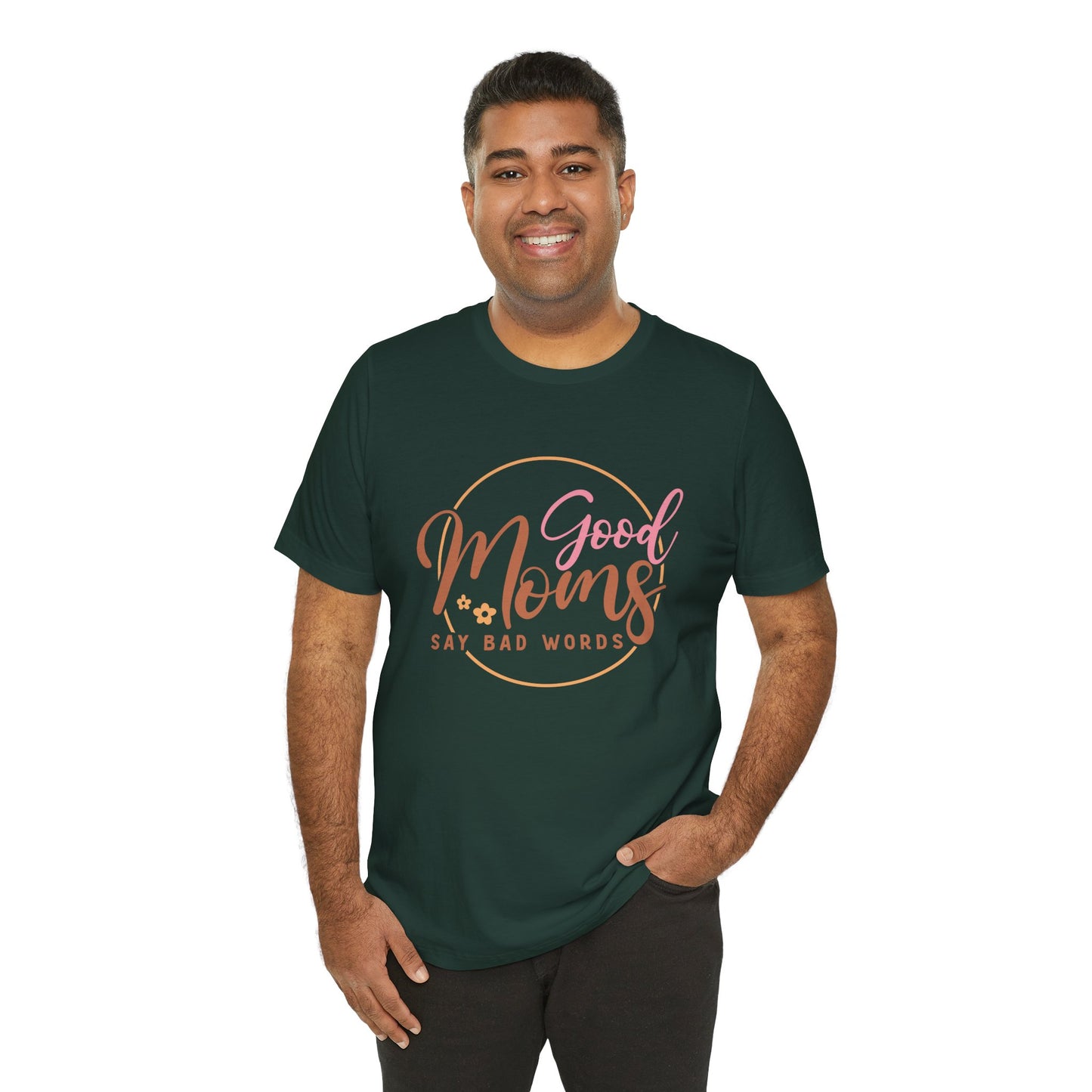 Mother's Day, Good Moms Say Bad Words, XS-3XL, Unisex Jersey Short Sleeve Tee