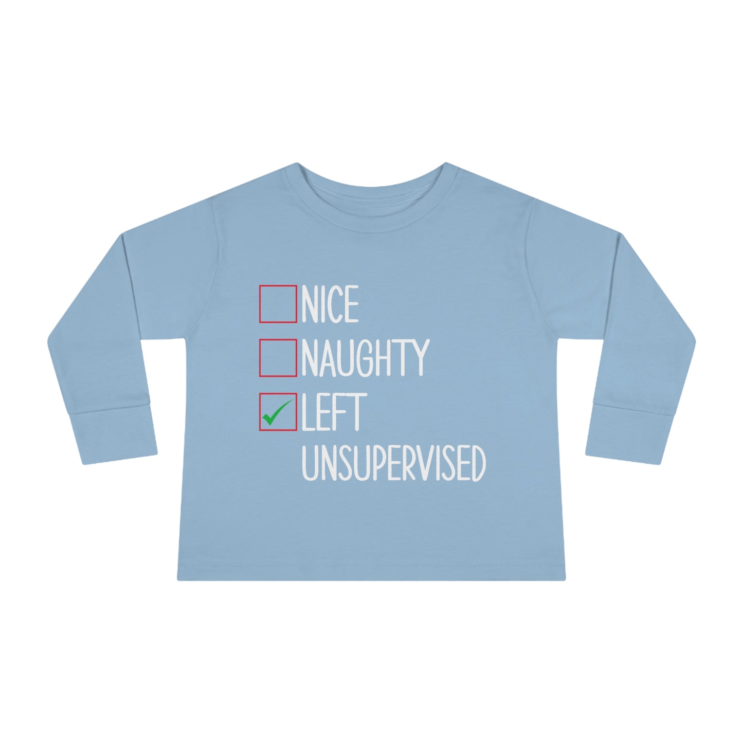 Nice naughty left unsupervised holiday checklist Toddler Long Sleeve Tee
