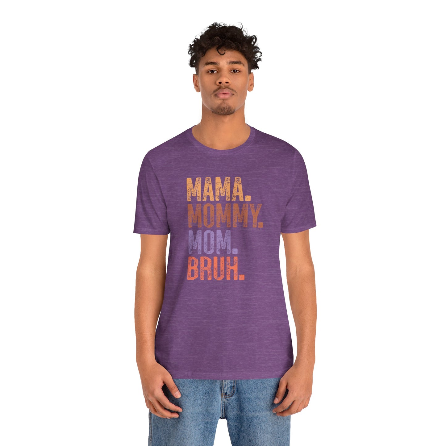 Mother's Day, Mommy Bruh, XS-3XL, Unisex Jersey Short Sleeve Tee