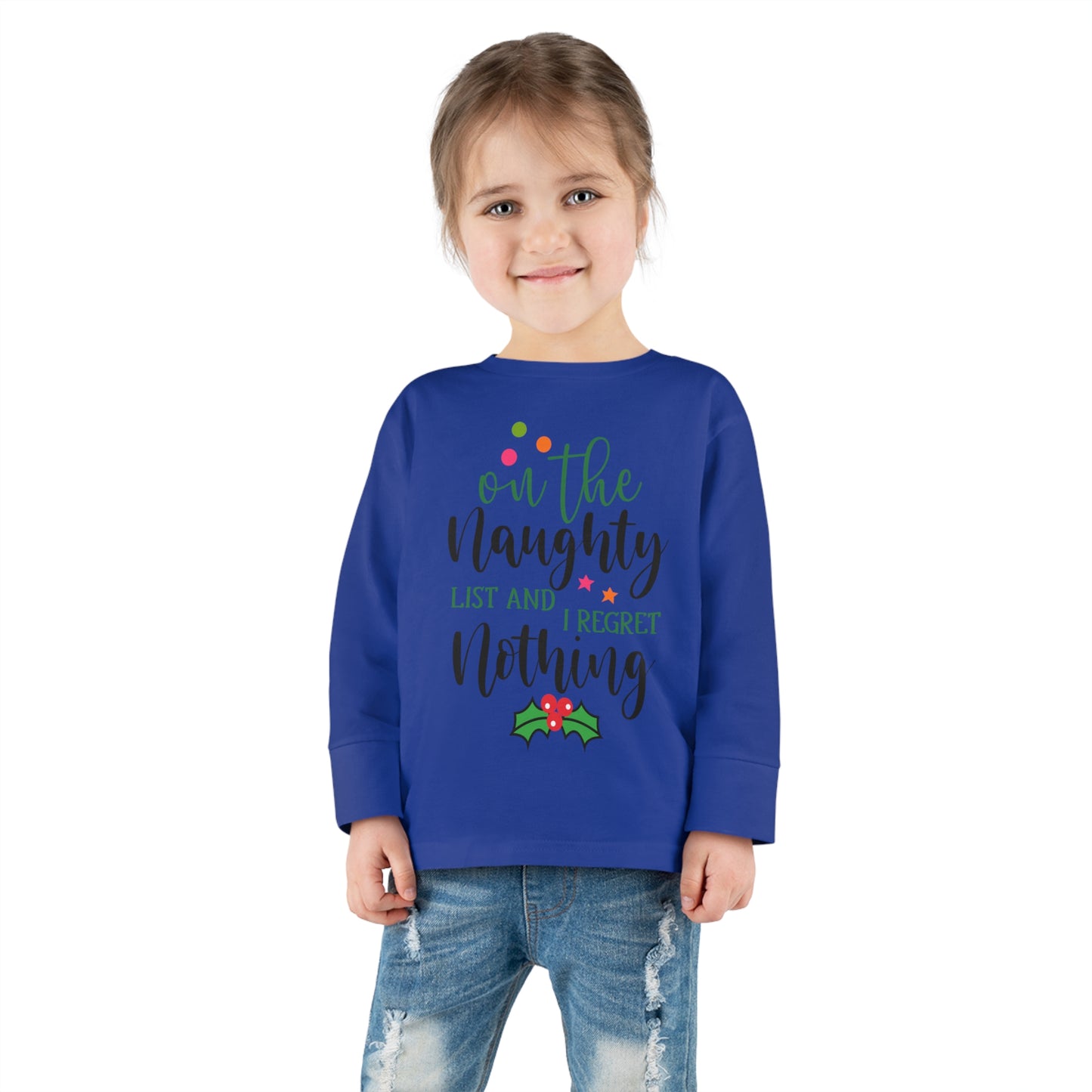 On the naughty list and I regret nothing holiday Toddler Long Sleeve Tee