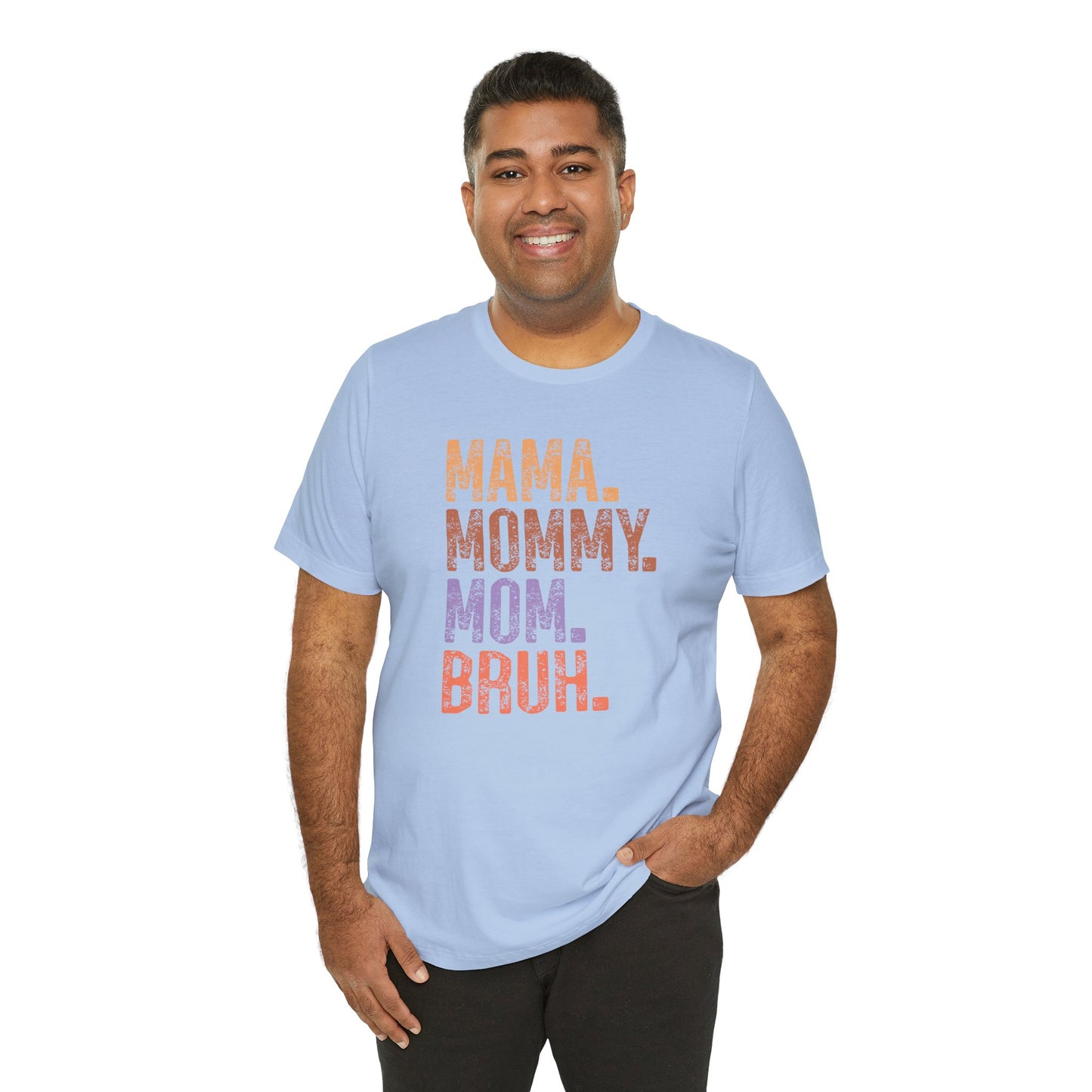 Mother's Day, Mommy Bruh, XS-3XL, Unisex Jersey Short Sleeve Tee
