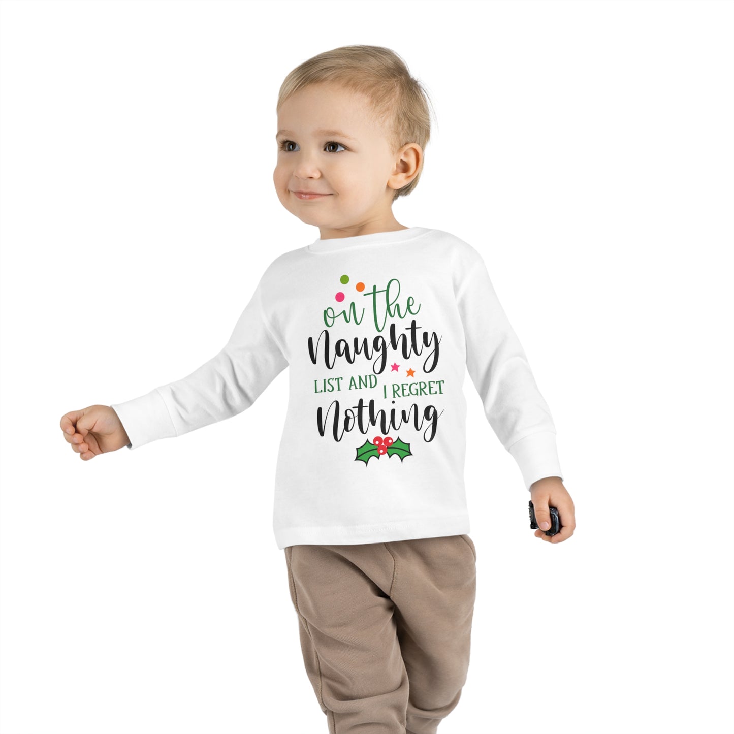 On the naughty list and I regret nothing holiday Toddler Long Sleeve Tee