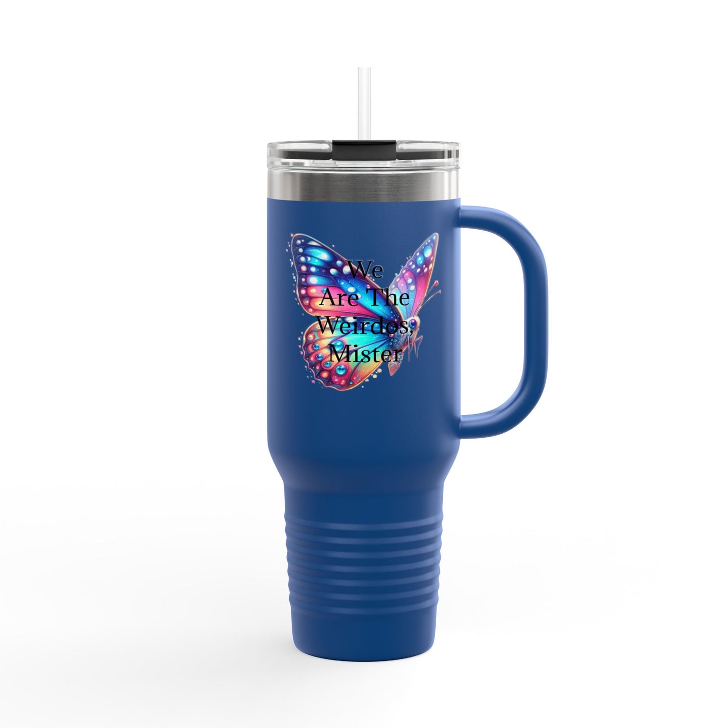 "We Are The Weirdos, Mister" Colorful Butterfly Insulated Travel Mug | 40oz