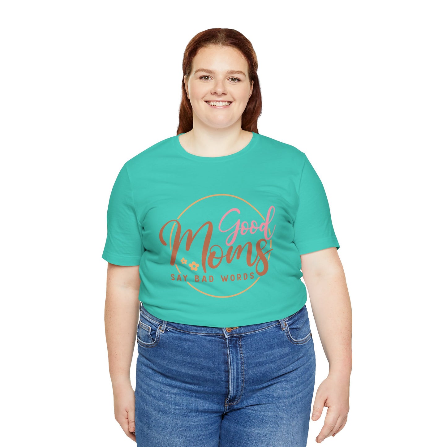 Mother's Day, Good Moms Say Bad Words, XS-3XL, Unisex Jersey Short Sleeve Tee