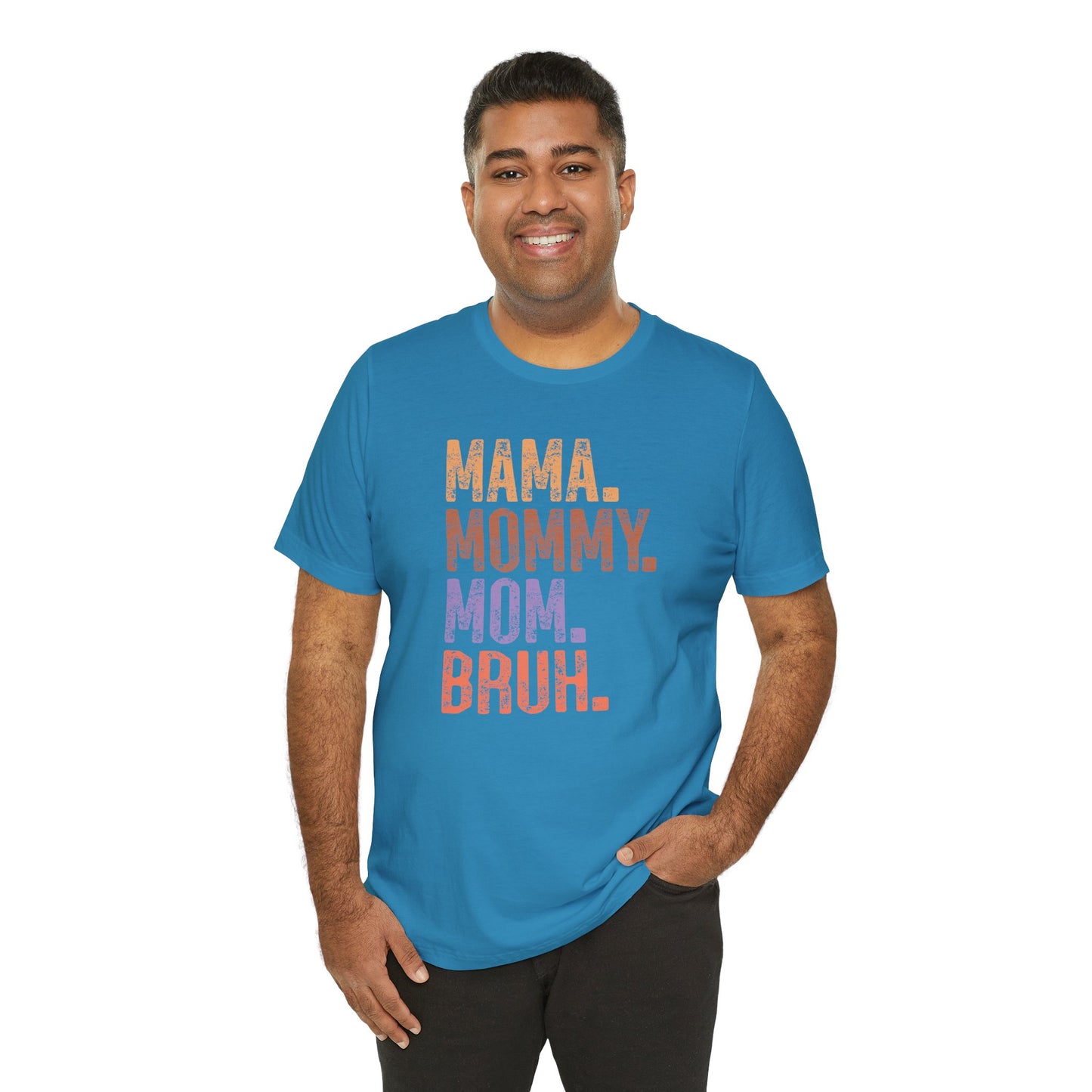 Mother's Day, Mommy Bruh, XS-3XL, Unisex Jersey Short Sleeve Tee