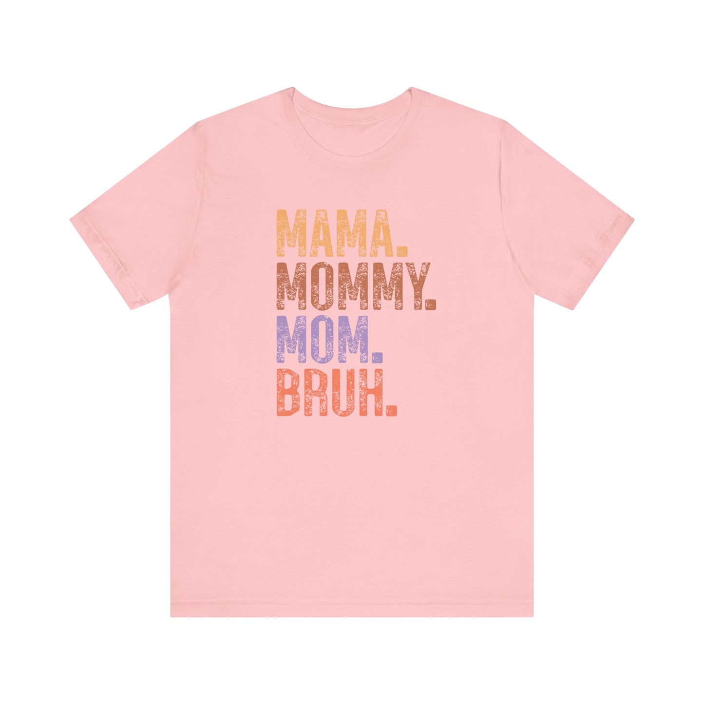 Mother's Day, Mommy Bruh, XS-3XL, Unisex Jersey Short Sleeve Tee