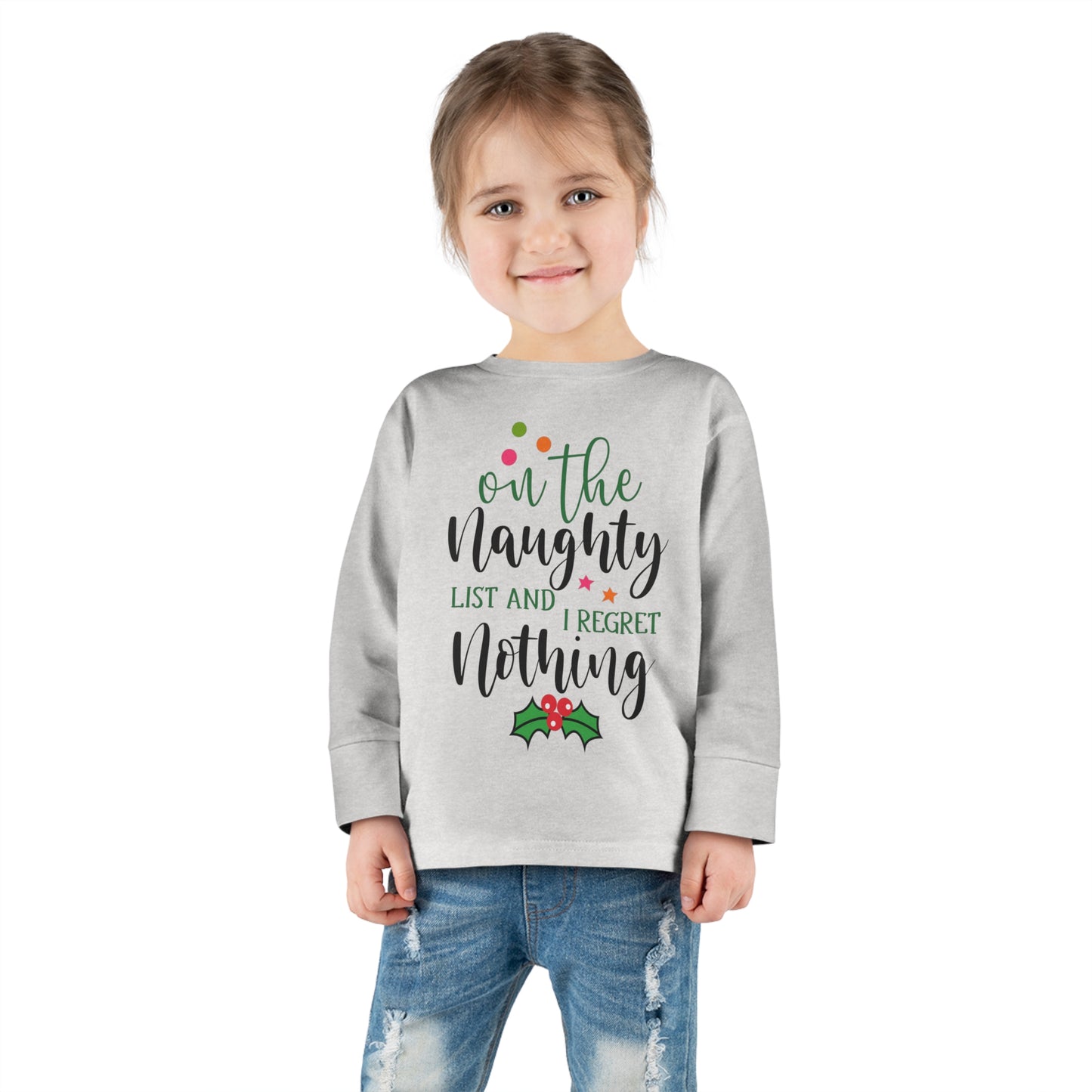 On the naughty list and I regret nothing holiday Toddler Long Sleeve Tee