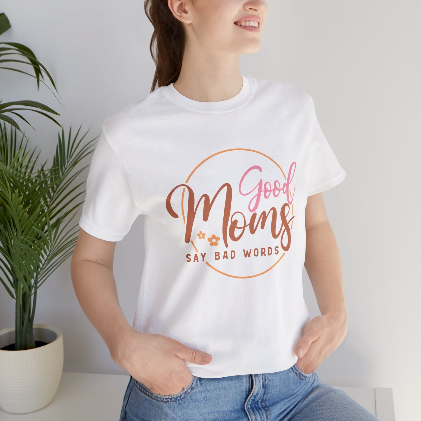 Mother's Day, Good Moms Say Bad Words, XS-3XL, Unisex Jersey Short Sleeve Tee