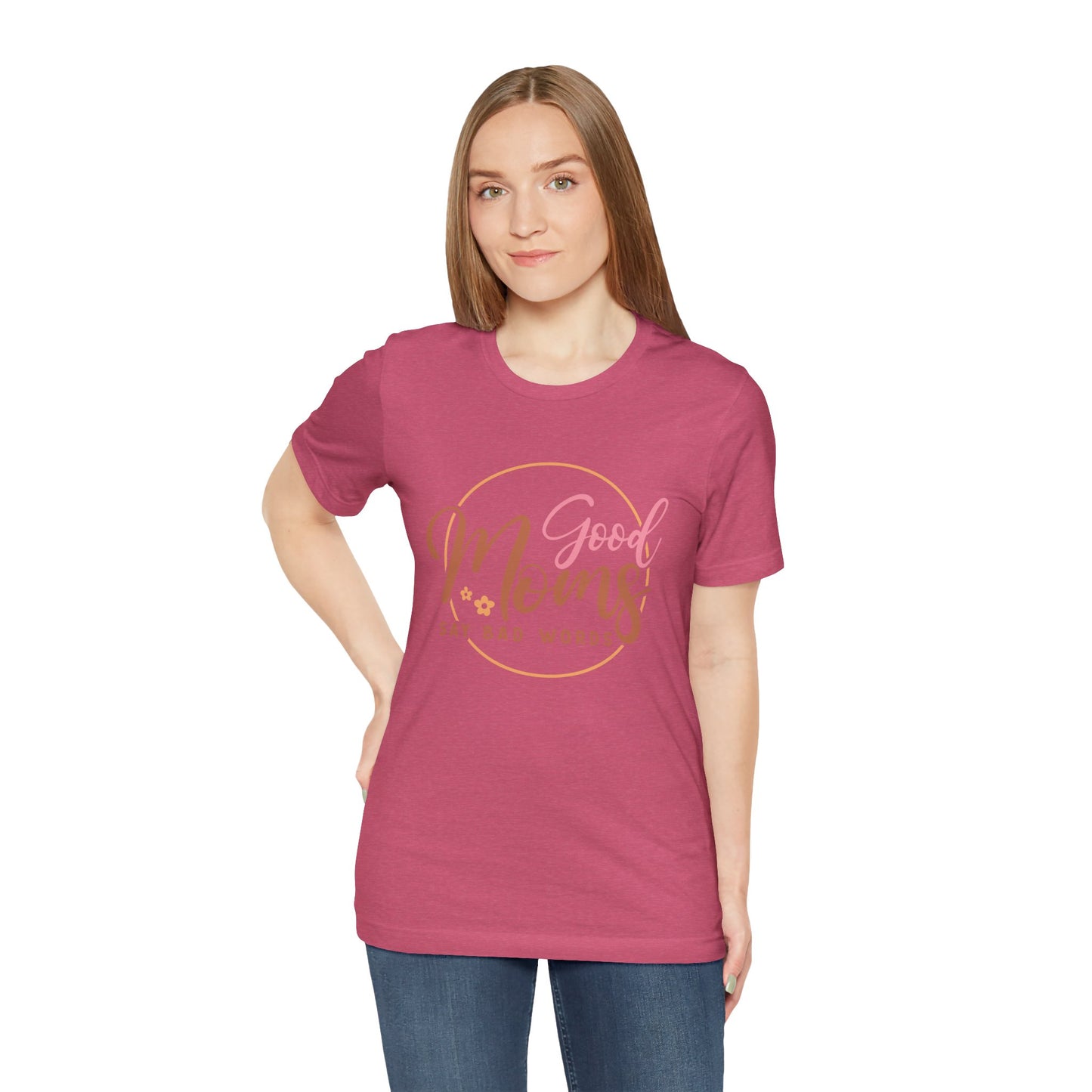 Mother's Day, Good Moms Say Bad Words, XS-3XL, Unisex Jersey Short Sleeve Tee