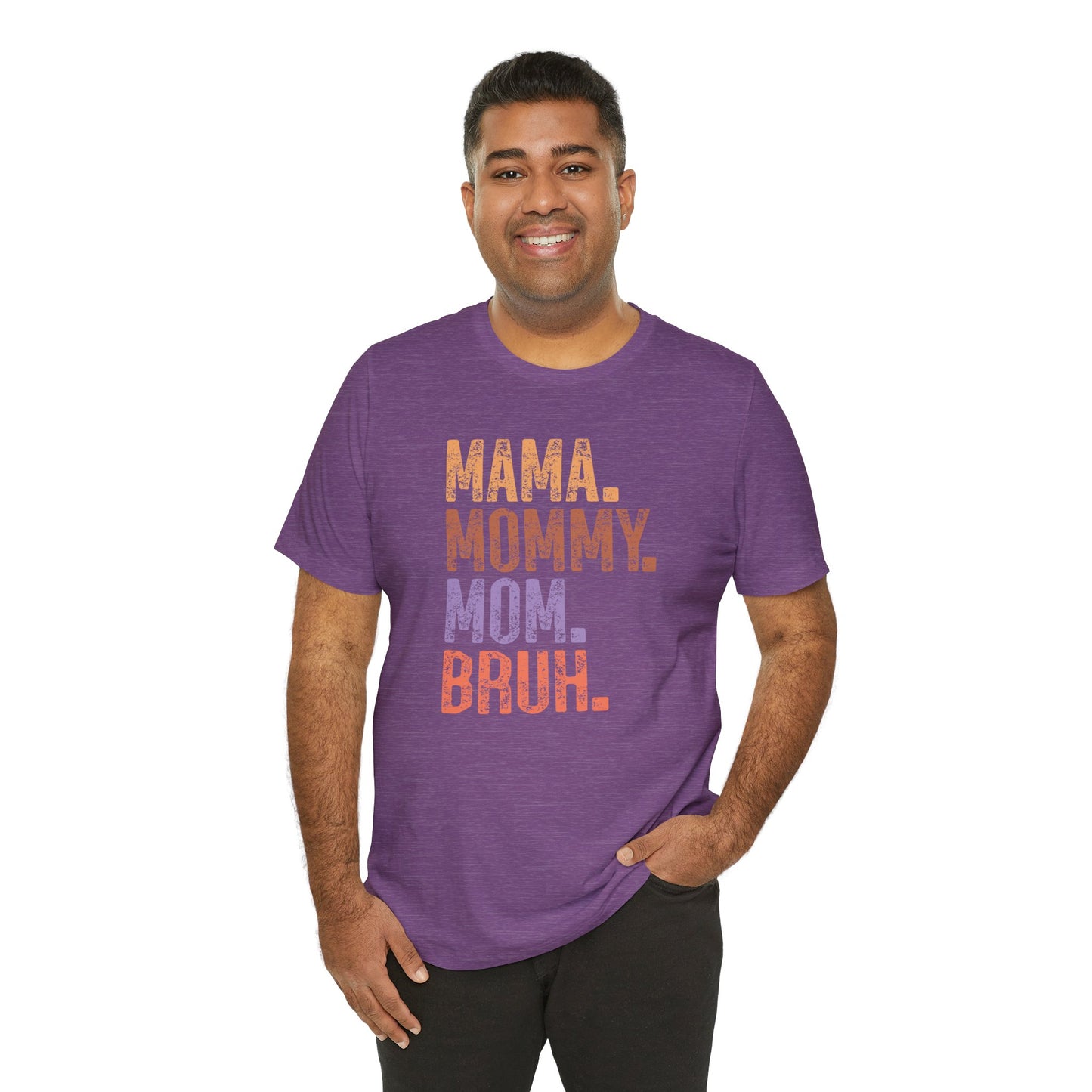 Mother's Day, Mommy Bruh, XS-3XL, Unisex Jersey Short Sleeve Tee