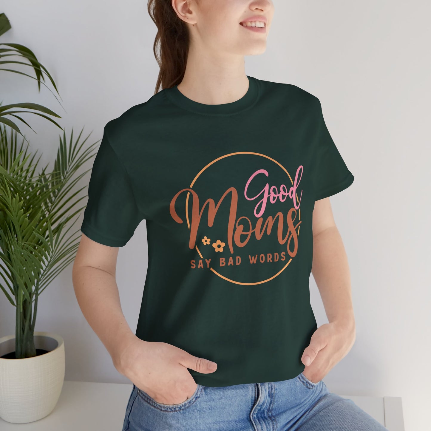 Mother's Day, Good Moms Say Bad Words, XS-3XL, Unisex Jersey Short Sleeve Tee