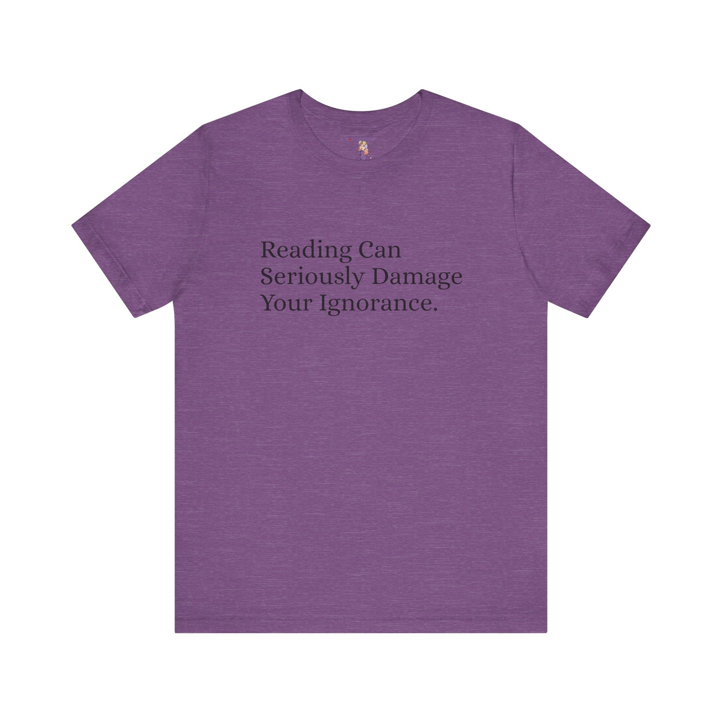 Reading Can Seriously Damage Your Ignorance, S-3XL, Unisex Jersey Short Sleeve Tee