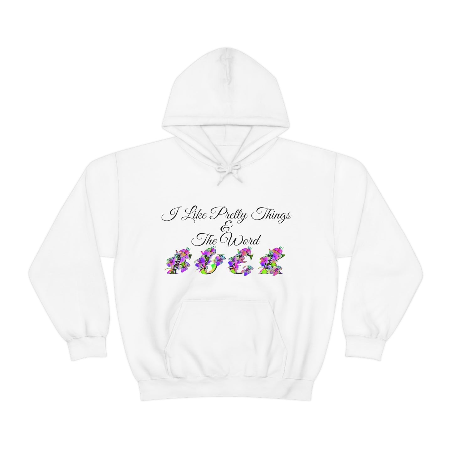 I Like Pretty Things and the word F*ck, S-5XL, Unisex Heavy Blend™ Hooded Sweatshirt