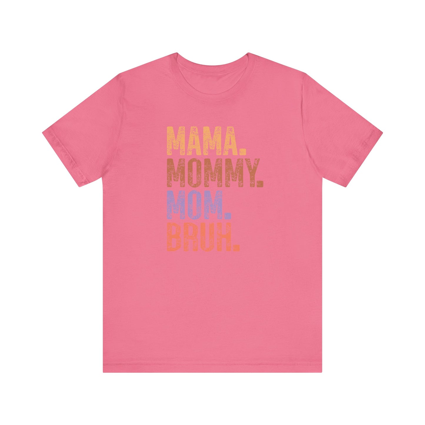 Mother's Day, Mommy Bruh, XS-3XL, Unisex Jersey Short Sleeve Tee