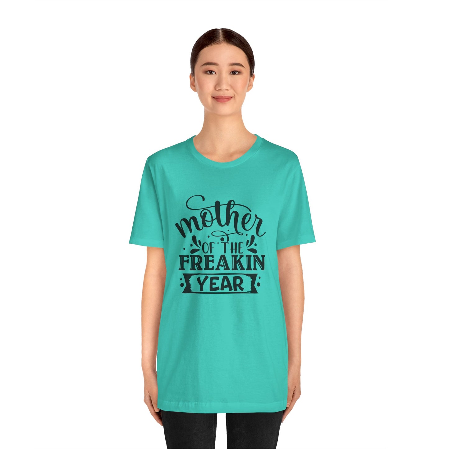 Mother's Day, Mother of the Freaking Year, XS-3XL, Unisex Jersey Short Sleeve Tee