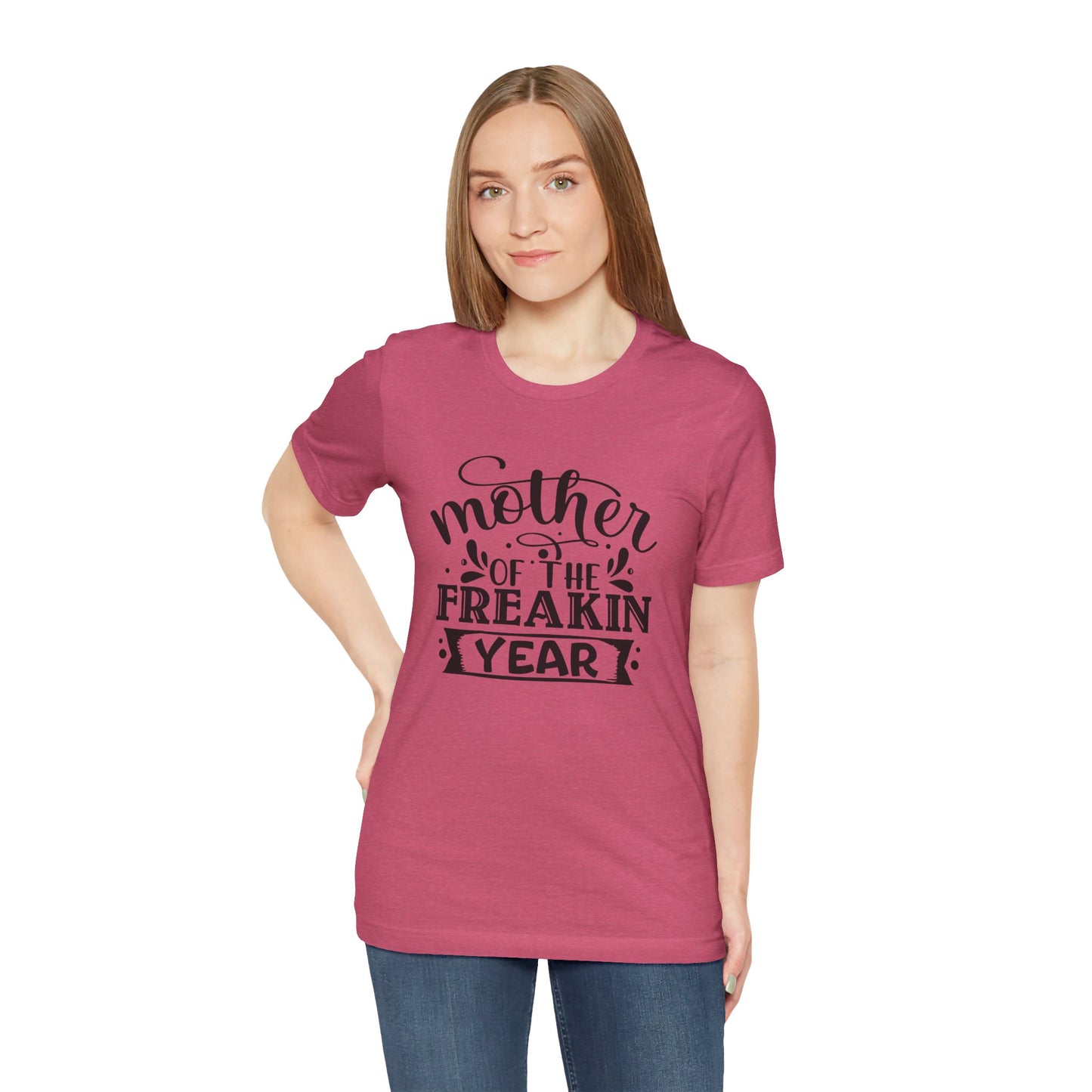 Mother's Day, Mother of the Freaking Year, XS-3XL, Unisex Jersey Short Sleeve Tee