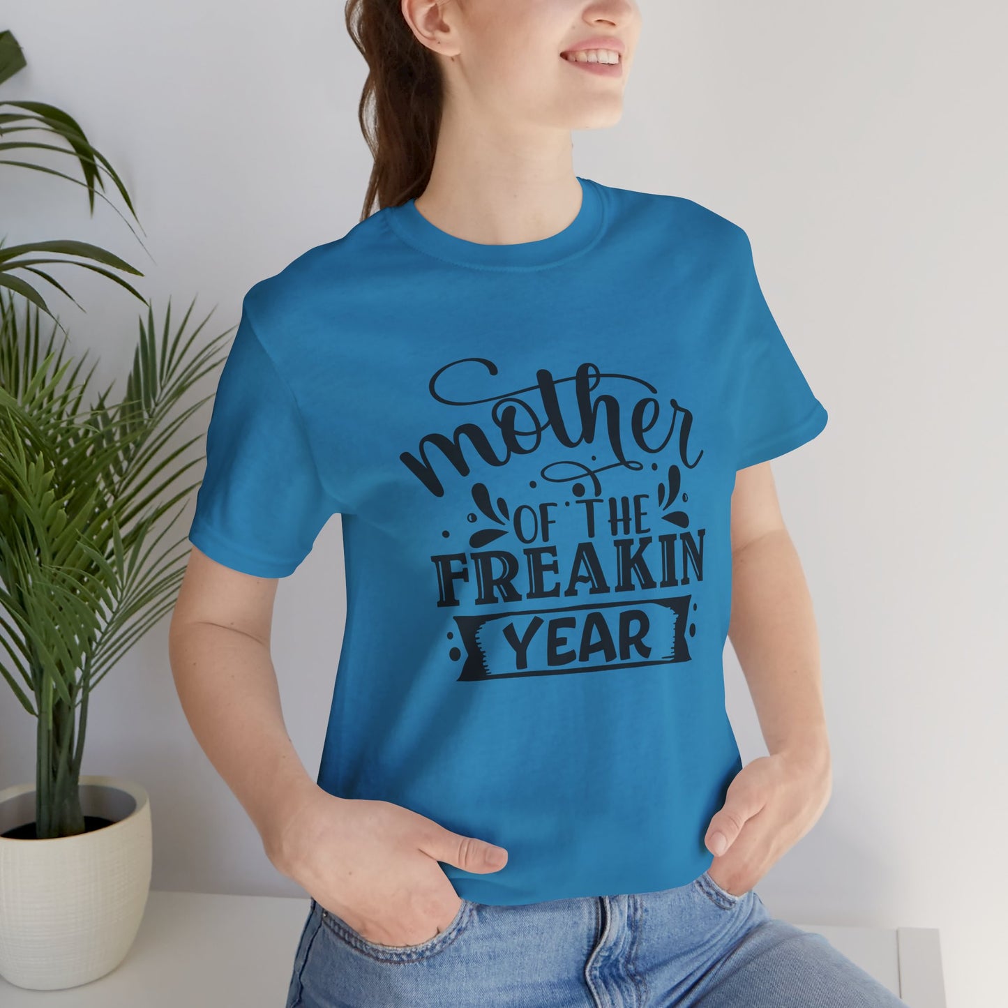 Mother's Day, Mother of the Freaking Year, XS-3XL, Unisex Jersey Short Sleeve Tee
