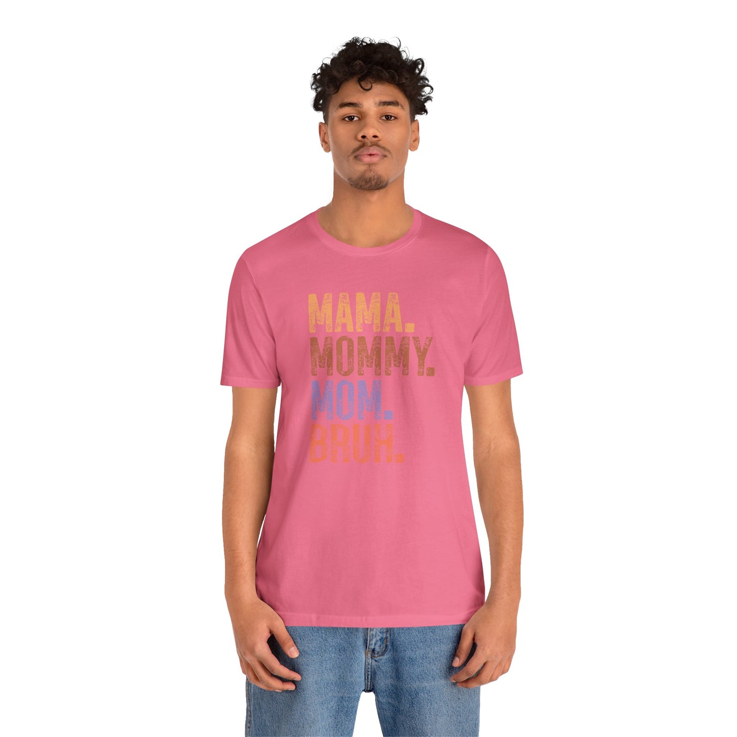 Mother's Day, Mommy Bruh, XS-3XL, Unisex Jersey Short Sleeve Tee