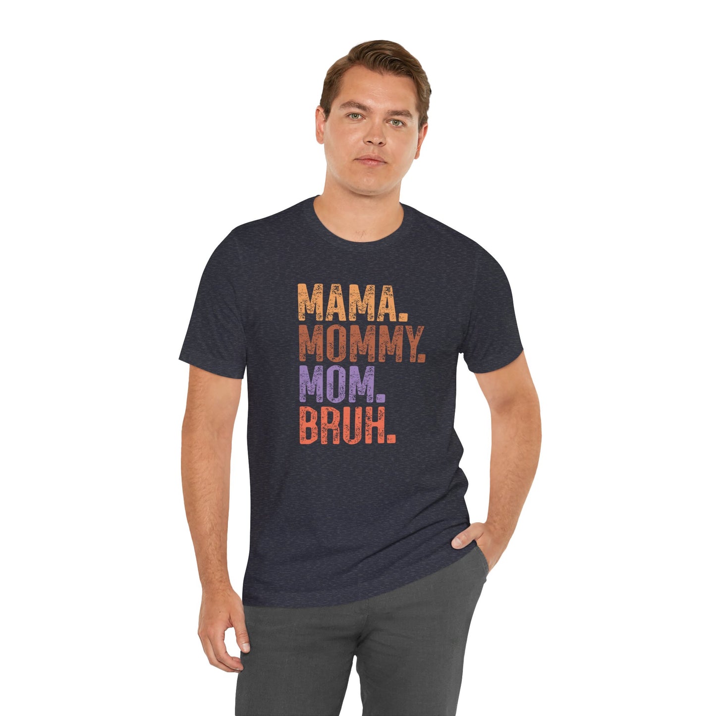 Mother's Day, Mommy Bruh, XS-3XL, Unisex Jersey Short Sleeve Tee