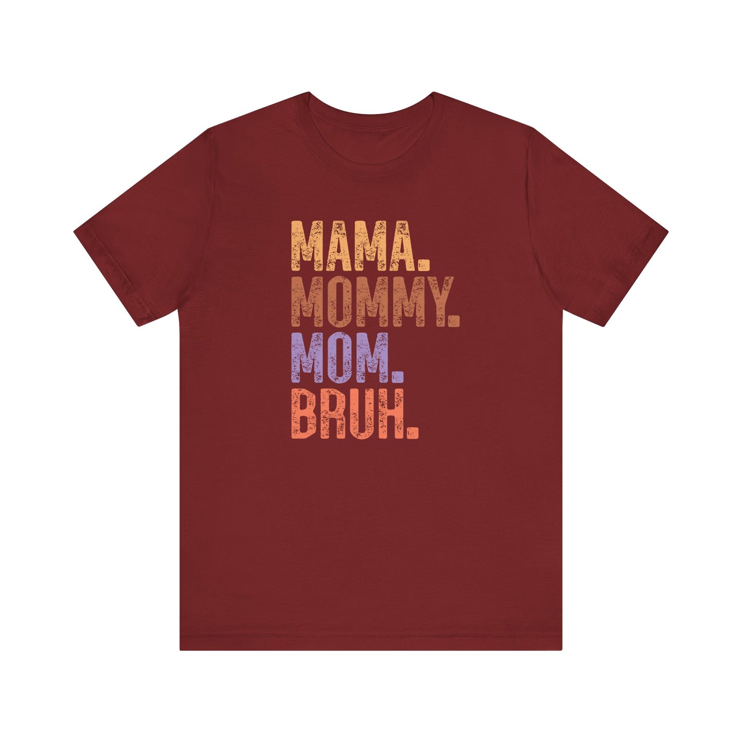 Mother's Day, Mommy Bruh, XS-3XL, Unisex Jersey Short Sleeve Tee