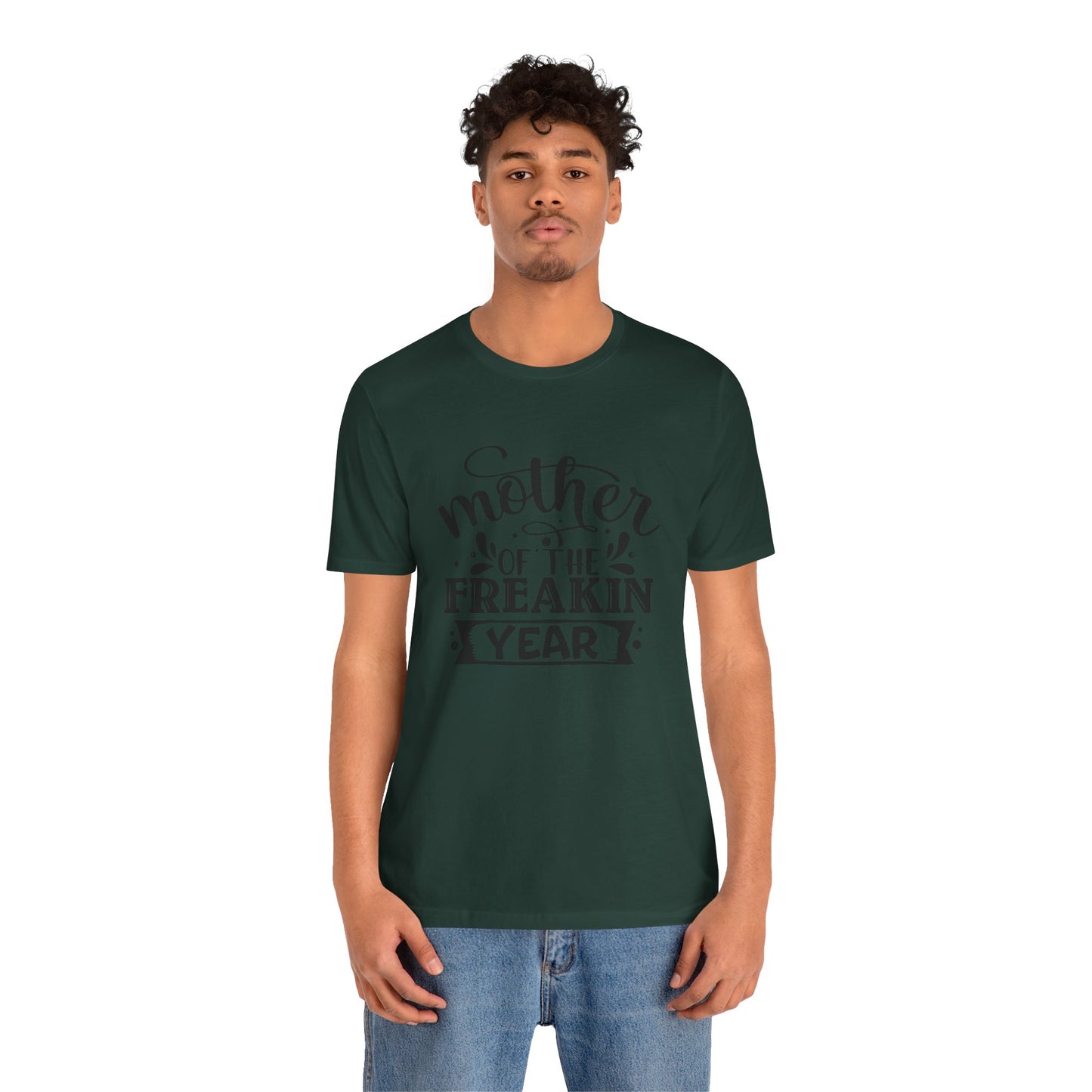 Mother's Day, Mother of the Freaking Year, XS-3XL, Unisex Jersey Short Sleeve Tee