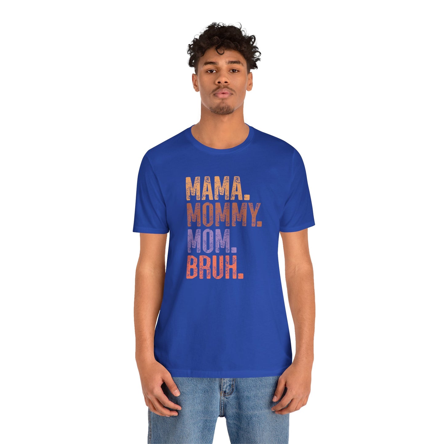 Mother's Day, Mommy Bruh, XS-3XL, Unisex Jersey Short Sleeve Tee